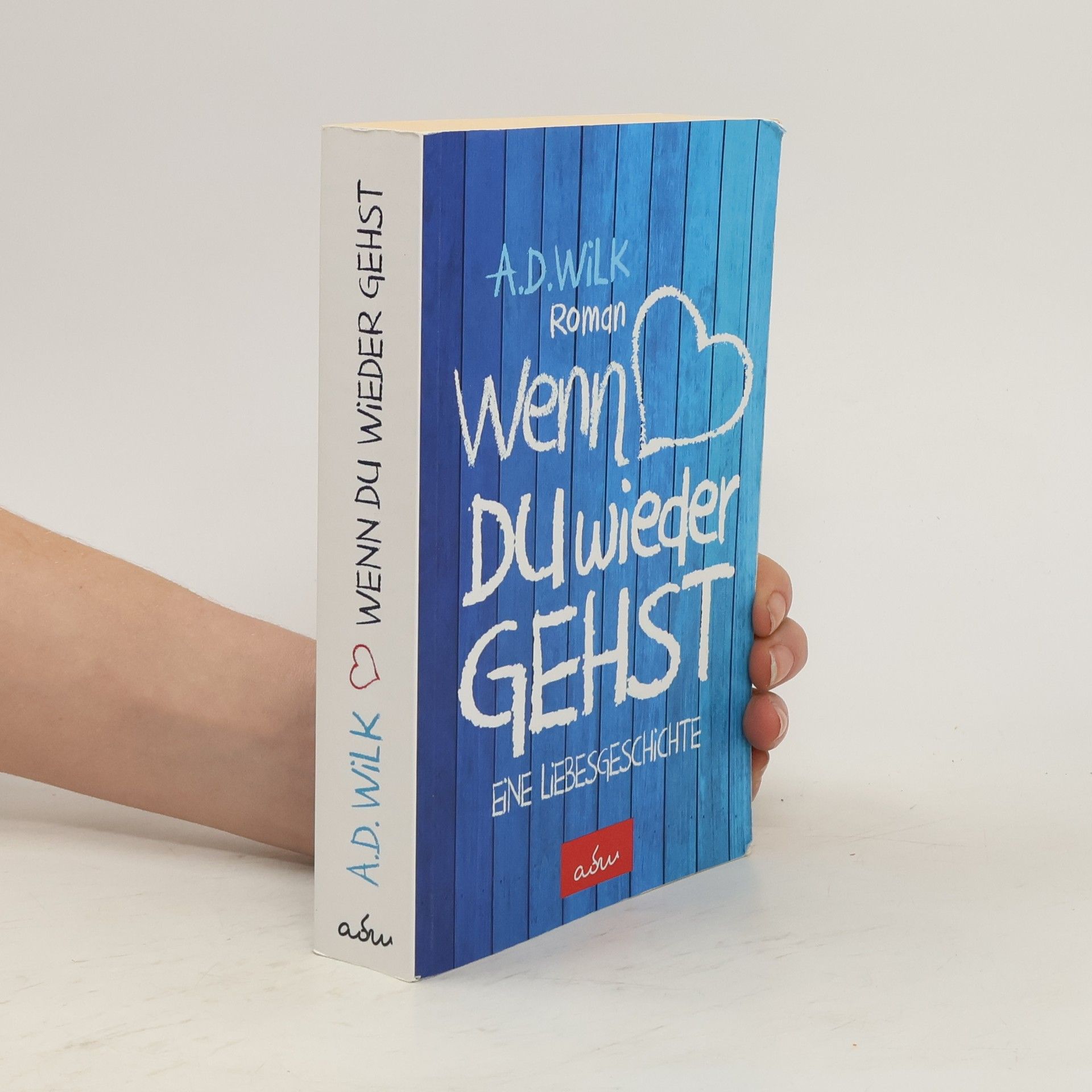 A.D. WiLK Wenn du wieder gehst