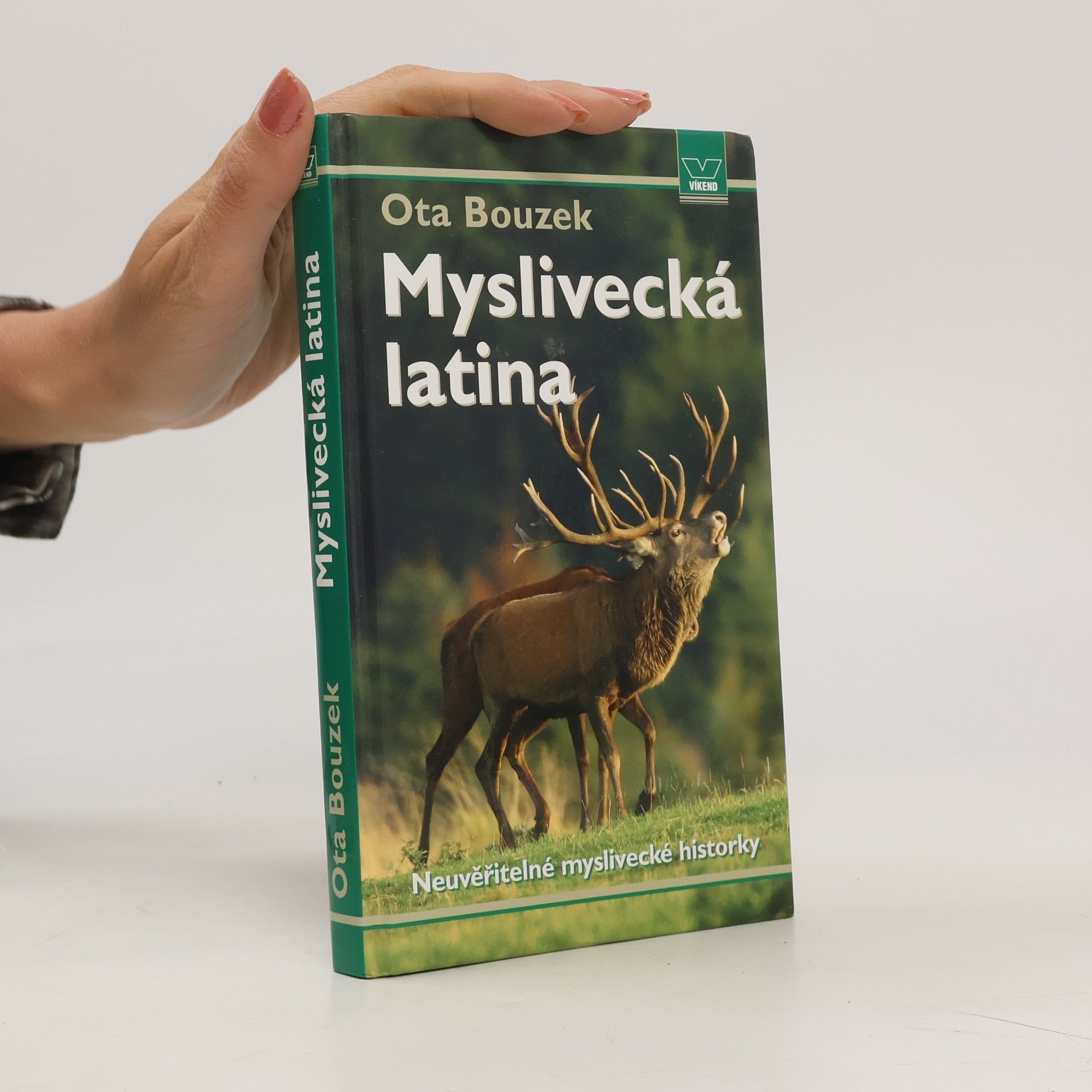 Ota Bouzek Myslivecká latina. Neuvěřitelné myslivecké historky