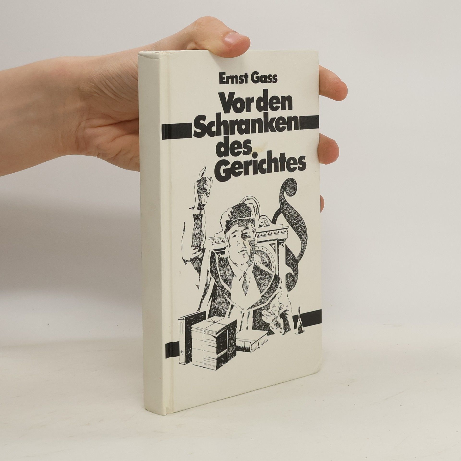 Ernst Gass Vor den Schranken des Gerichtes : ein Bericht für Nachdenkliche