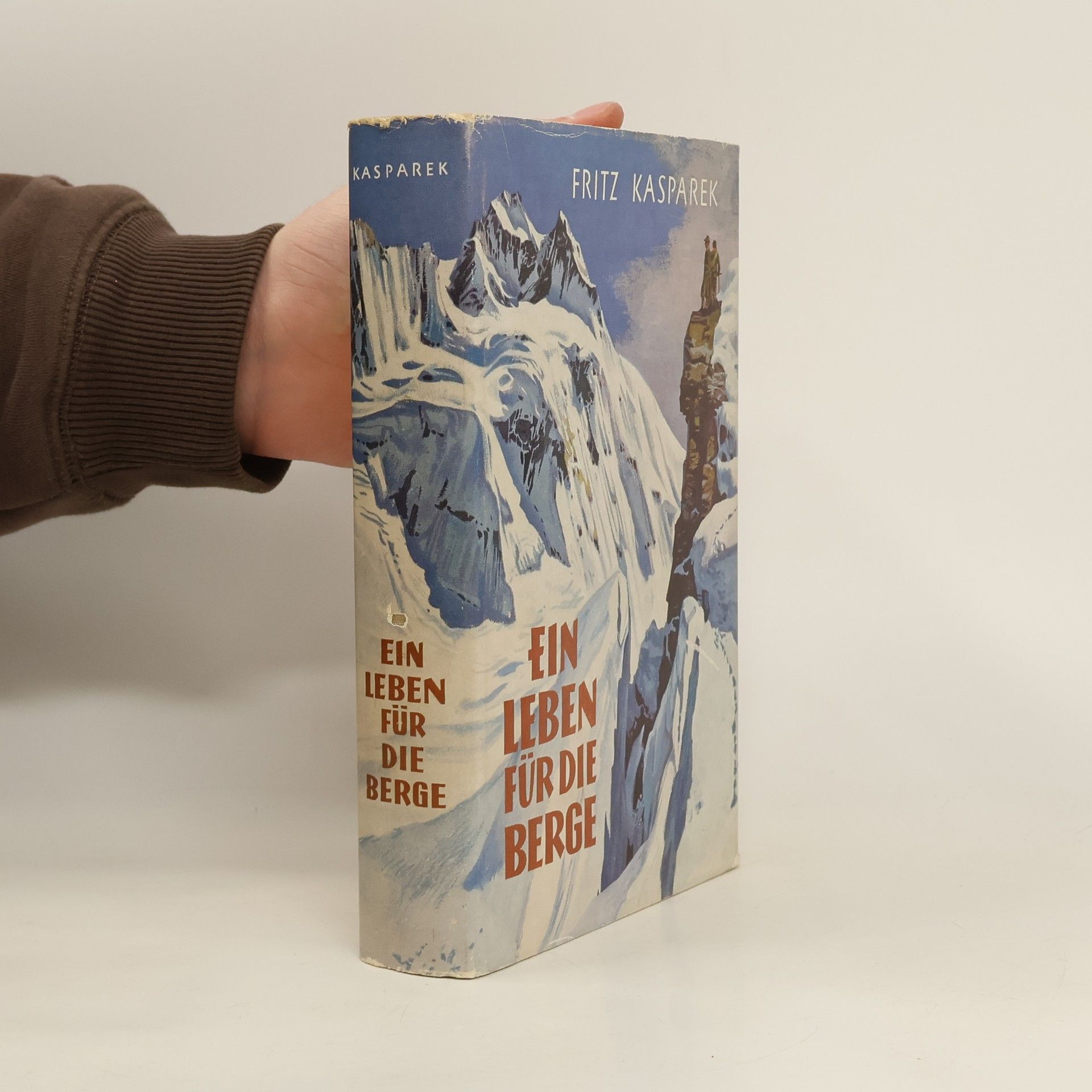 Fritz Kasparek Ein Leben für die Berge