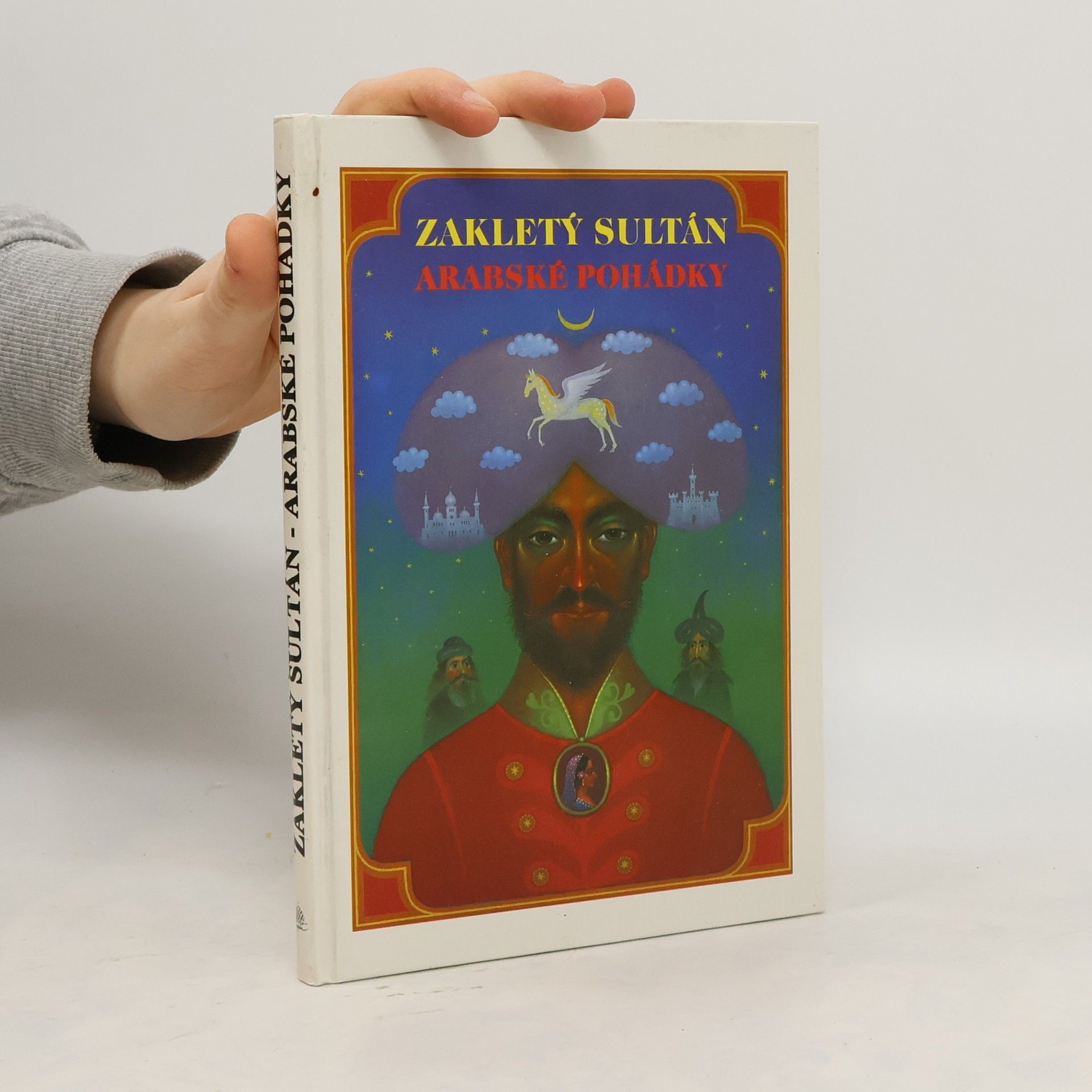 Svetozár Pantůček Zakletý sultán. Arabské pohádky.