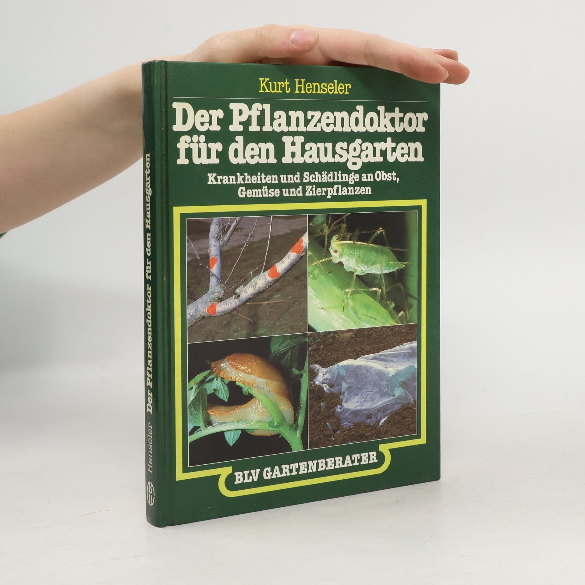 Kurt Henseler Der Pflanzendoktor für den Hausgarten