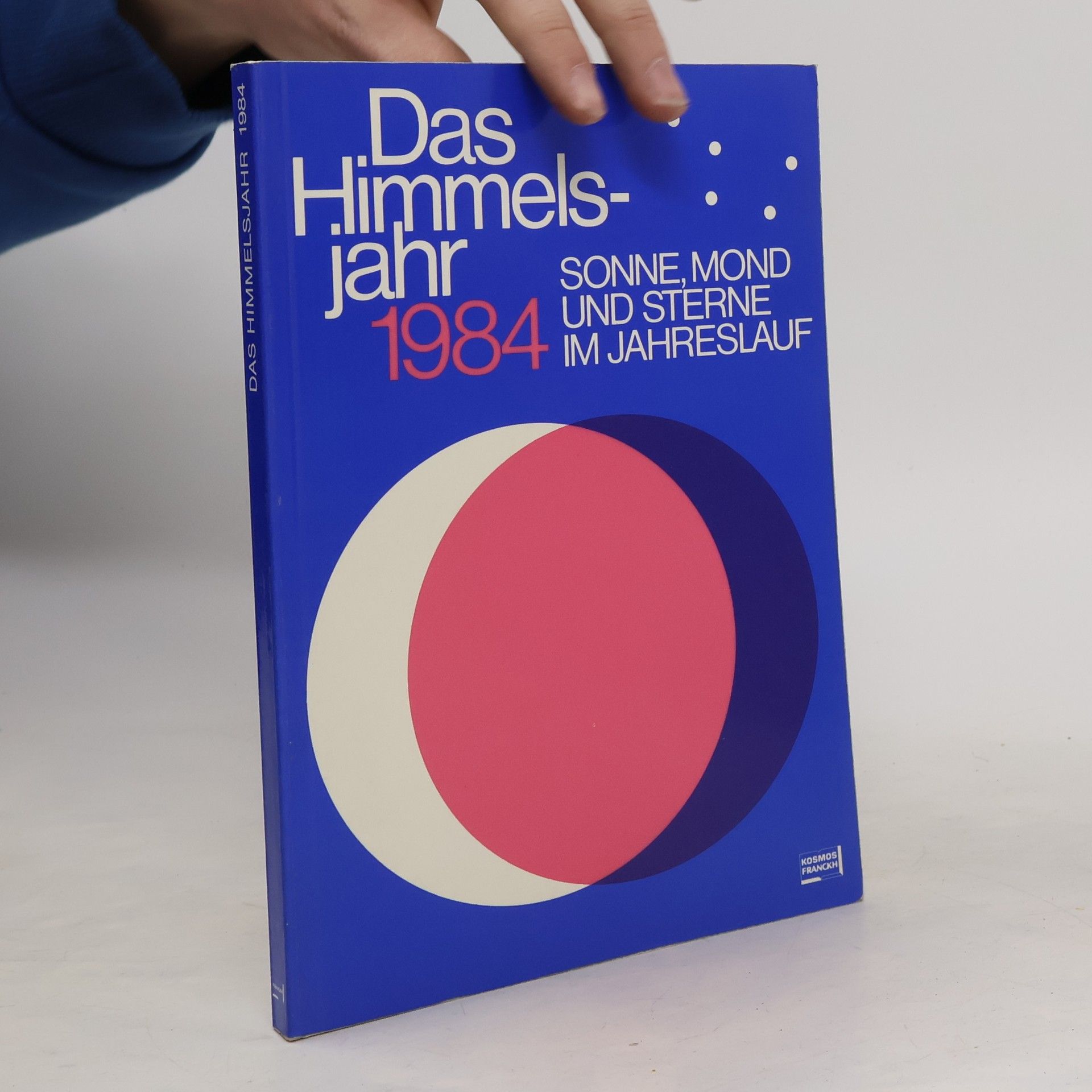 Autorenkollektiv Das Himmelsjahr 1984. Sonne, Mond und Sterne im Jahreslauf