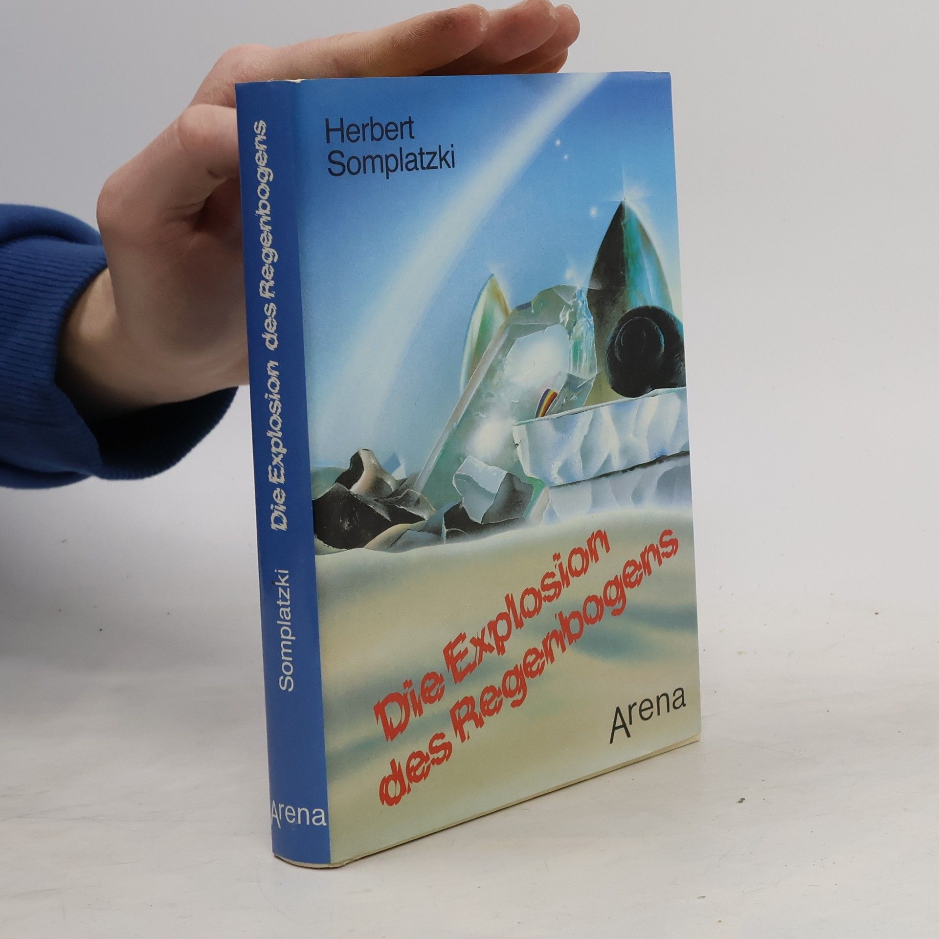 Herbert Somplatzki Die Explosion des Regenbogens