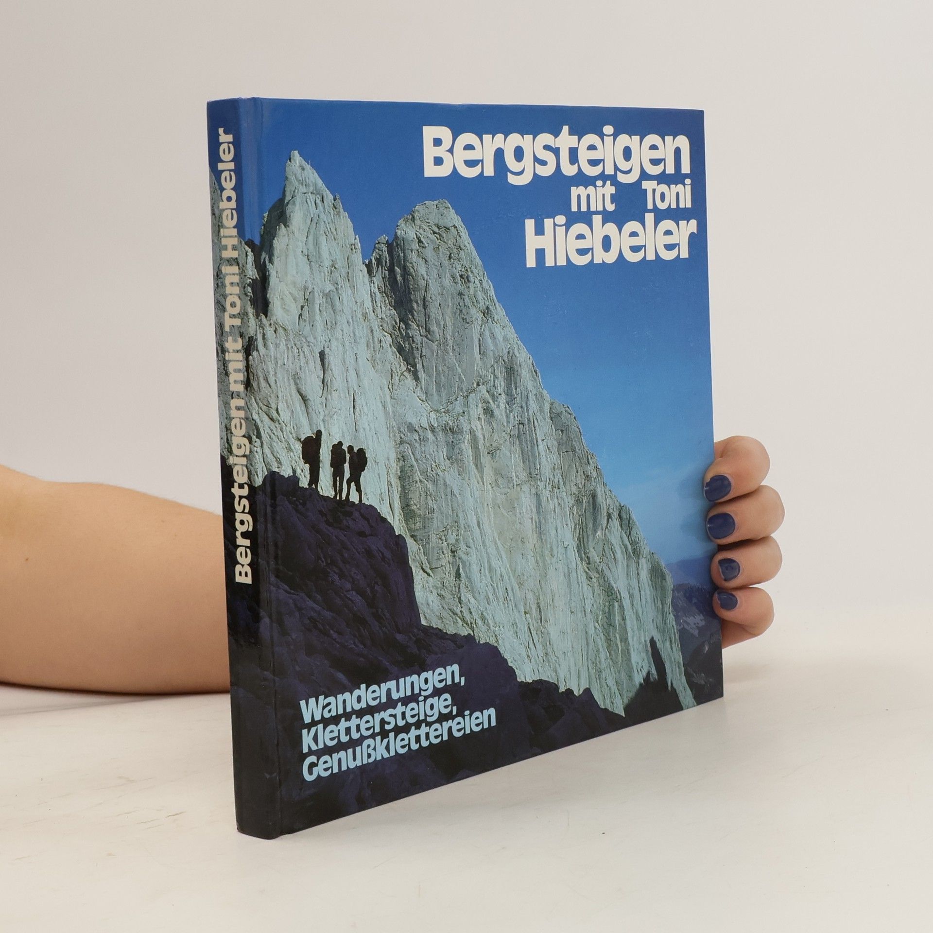 Toni Hiebeler Bergsteigen mit Toni Hiebeler