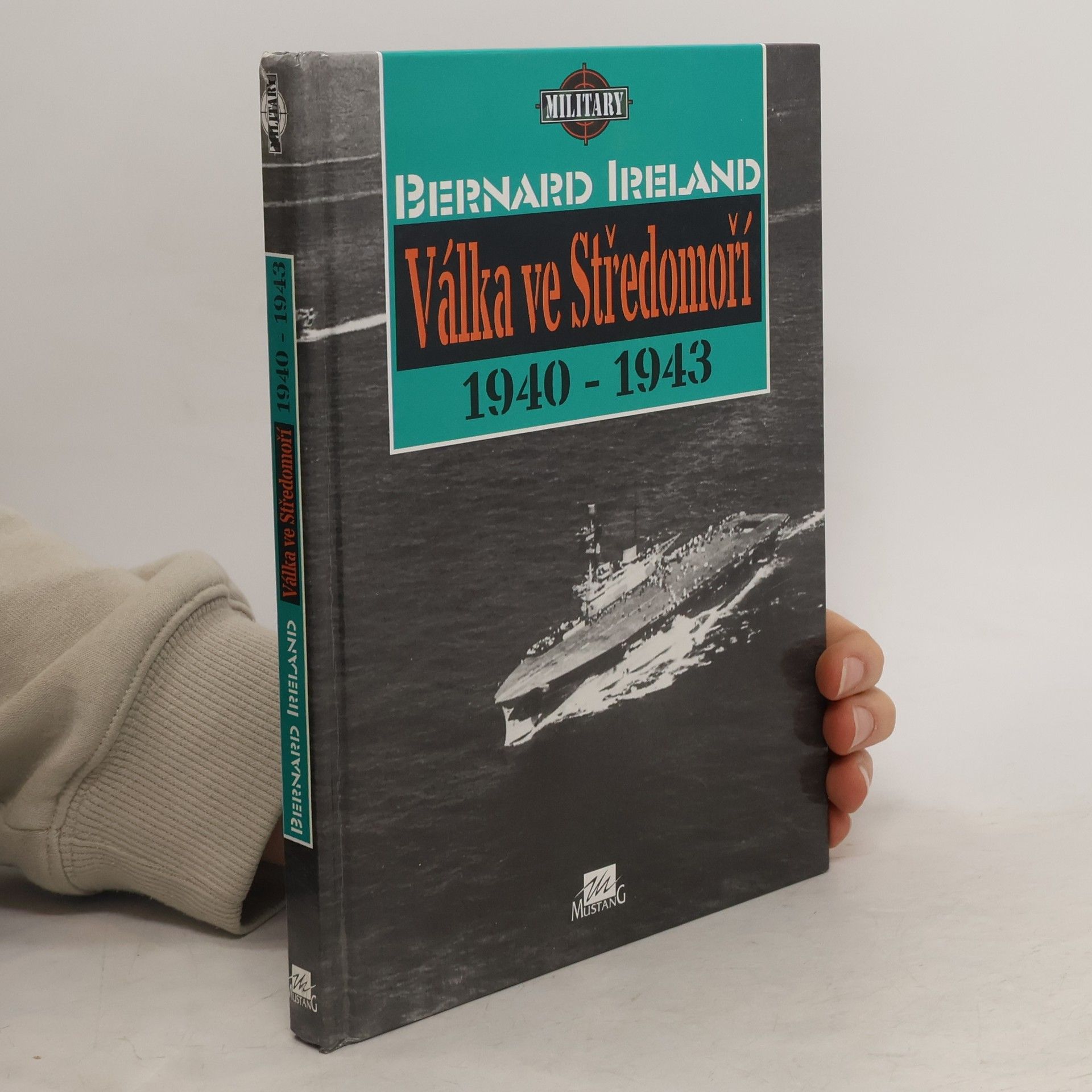 Bernard Ireland Válka ve Středomoří : 1940-1943