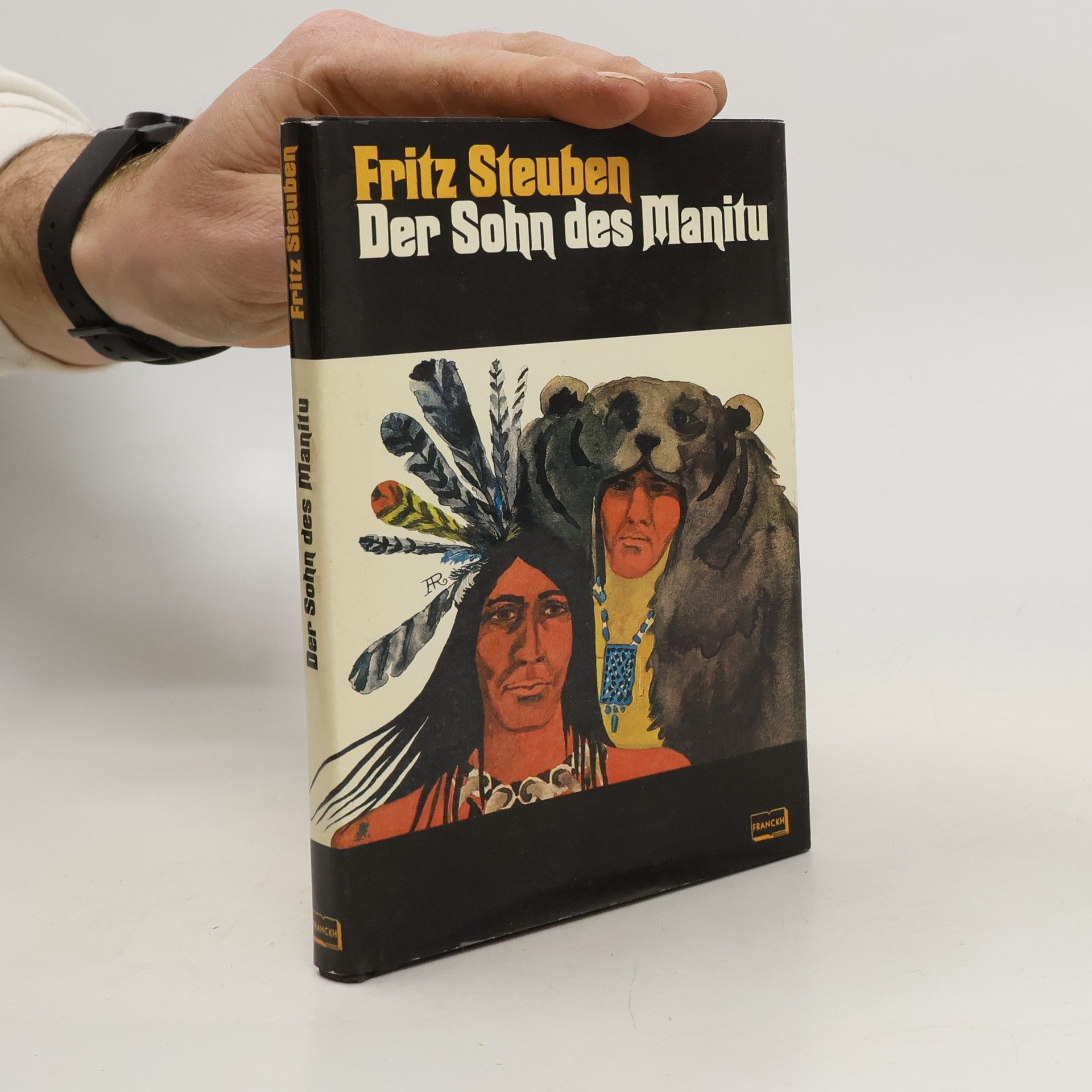 Fritz Steuben Der Sohn des Manitu. Alten Quellen nacherzählt.