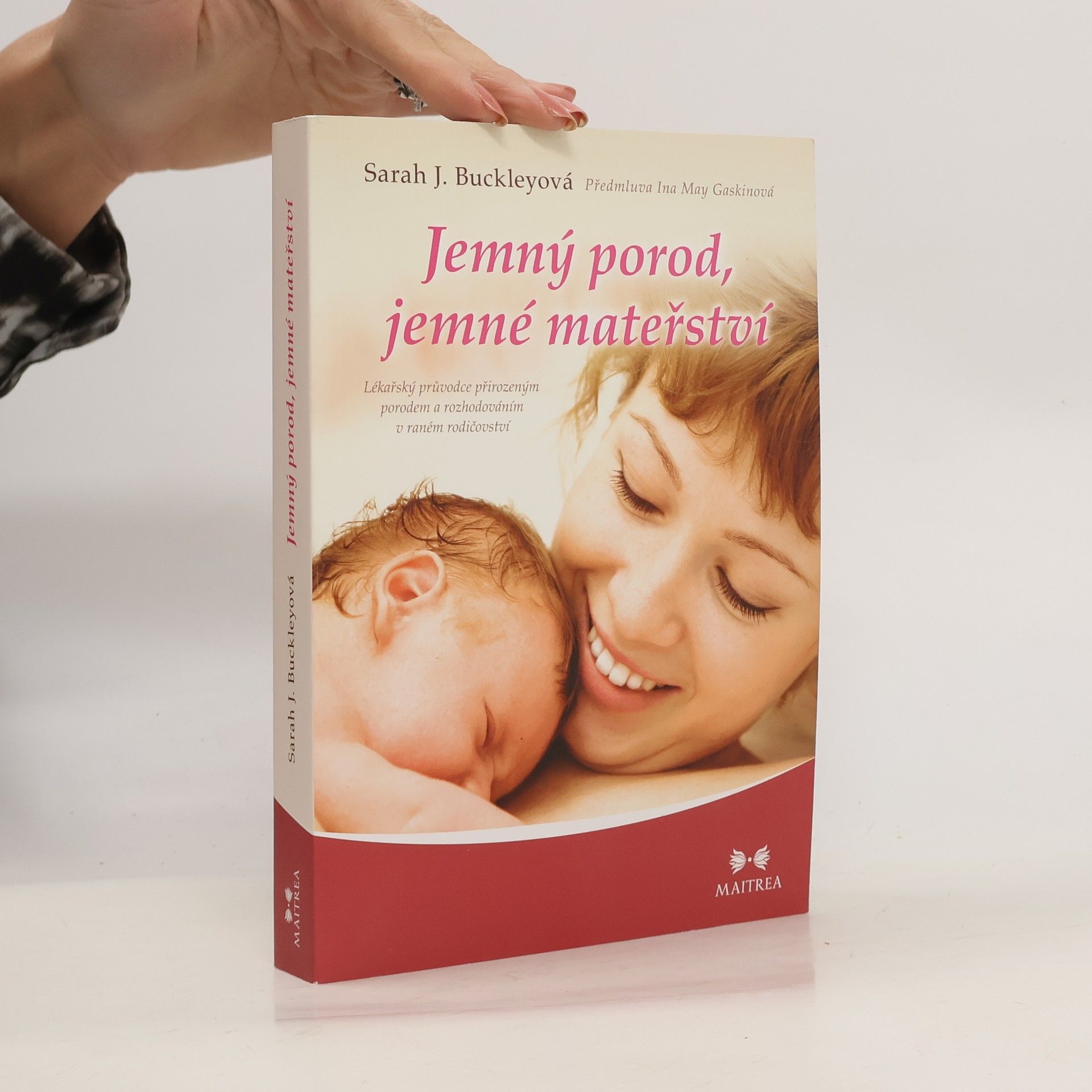 Sarah J. Buckley Jemný porod, jemné mateřství