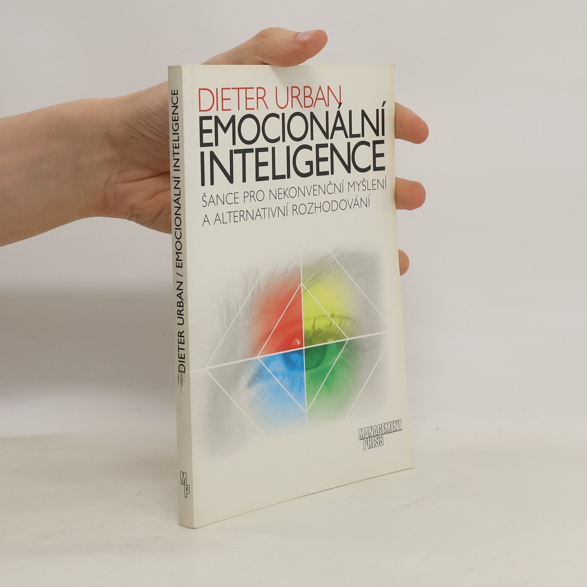 Dieter Urban Emocionální inteligence. Šance pro nekonvenční myšlení a alternativní rozhodování