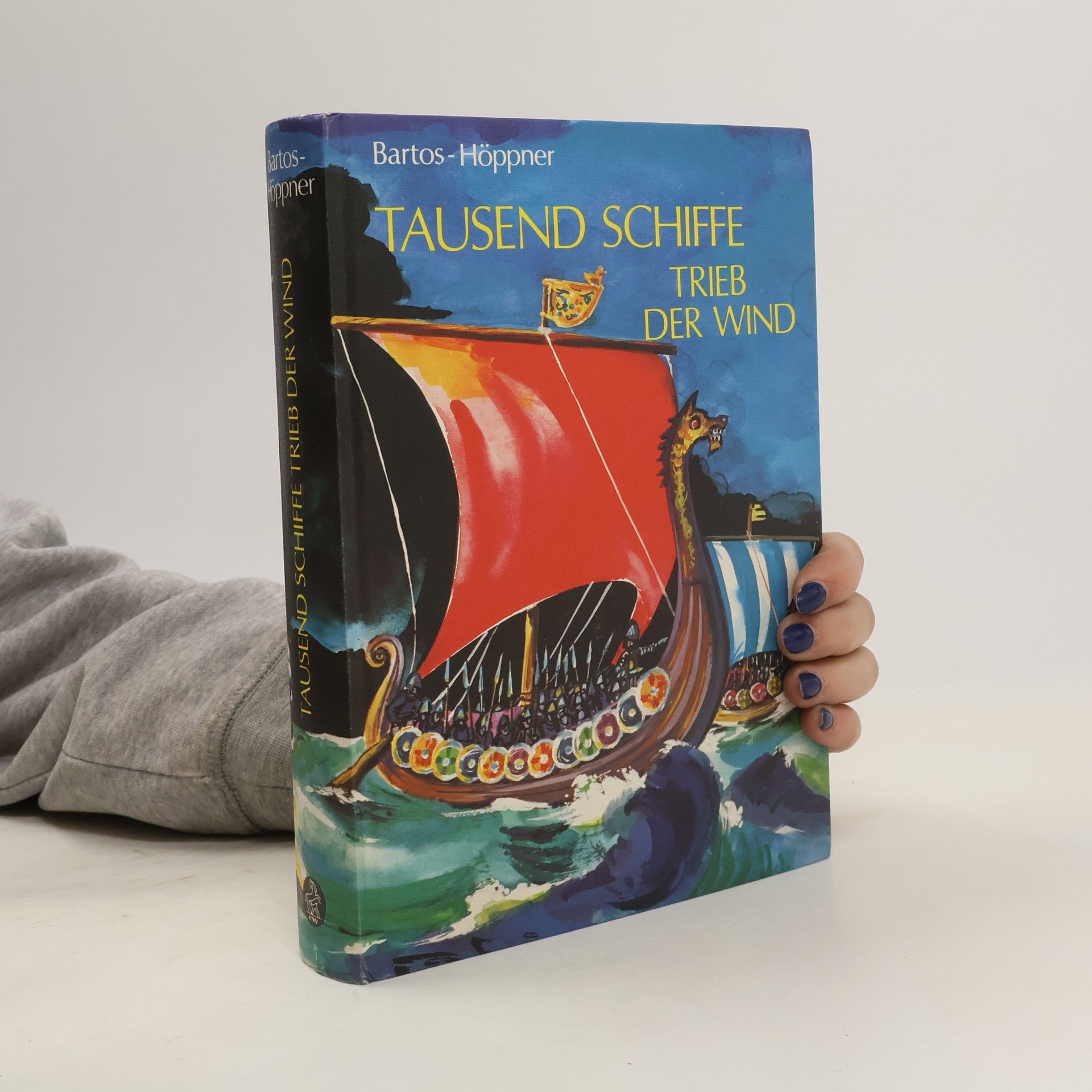 Barbara BartosHöppner Tausend Schiffe trieb der Wind