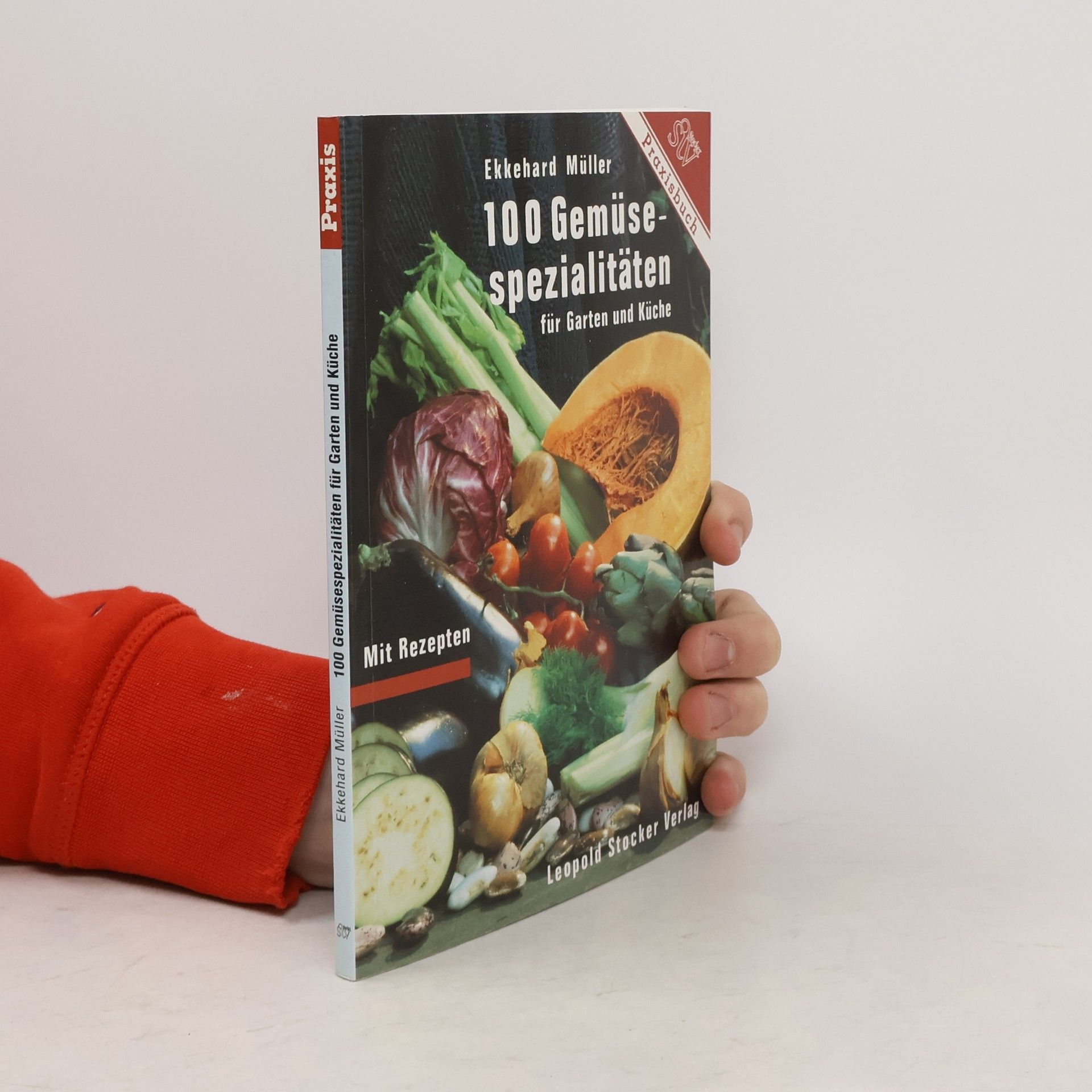 Ekkehard Müller 100 Gemüsespezialitäten für Garten und Küche
