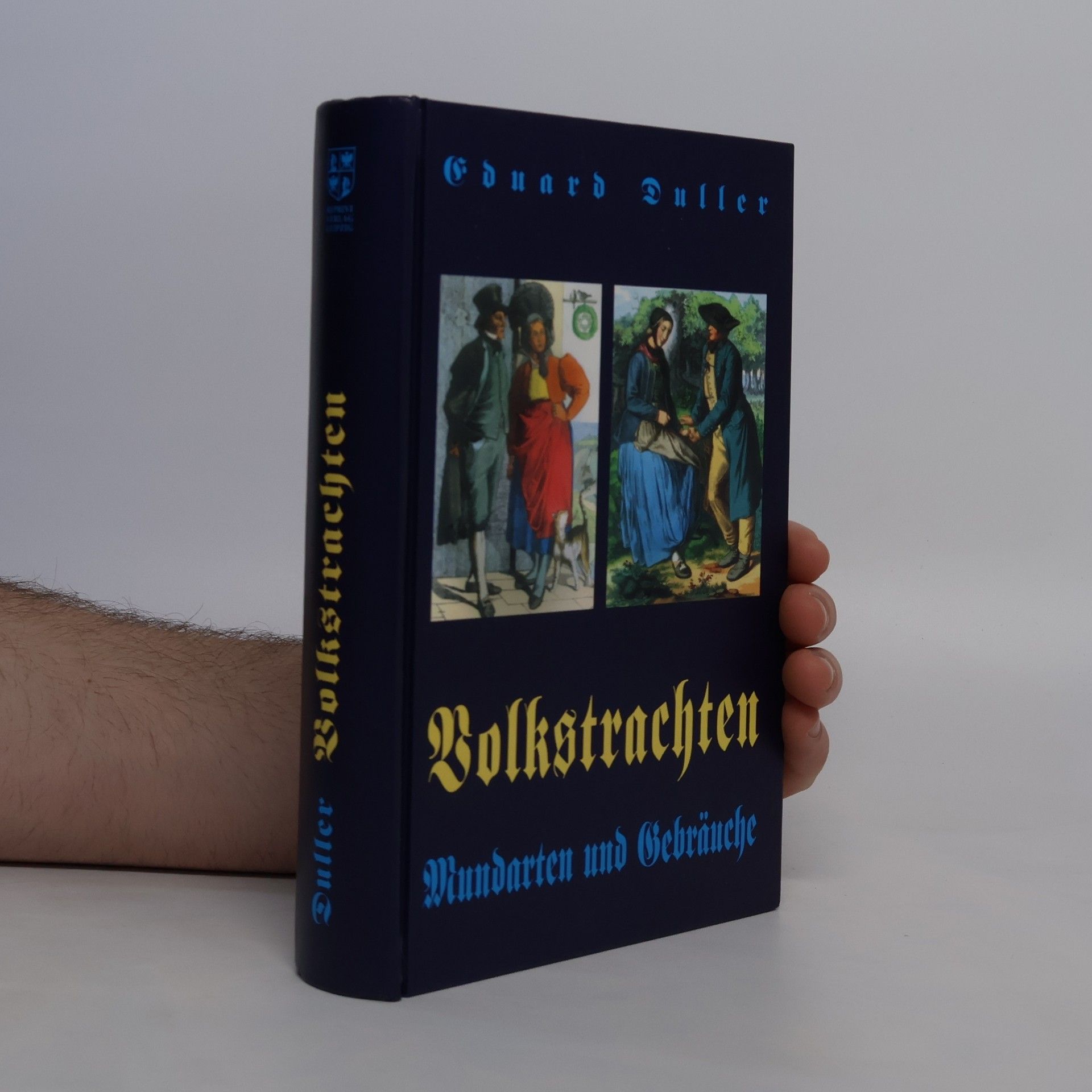 Eduard Duller Das deutsche Volk in seinen Mundarten, Sitten, Gebräuchen, Festen und Trachten