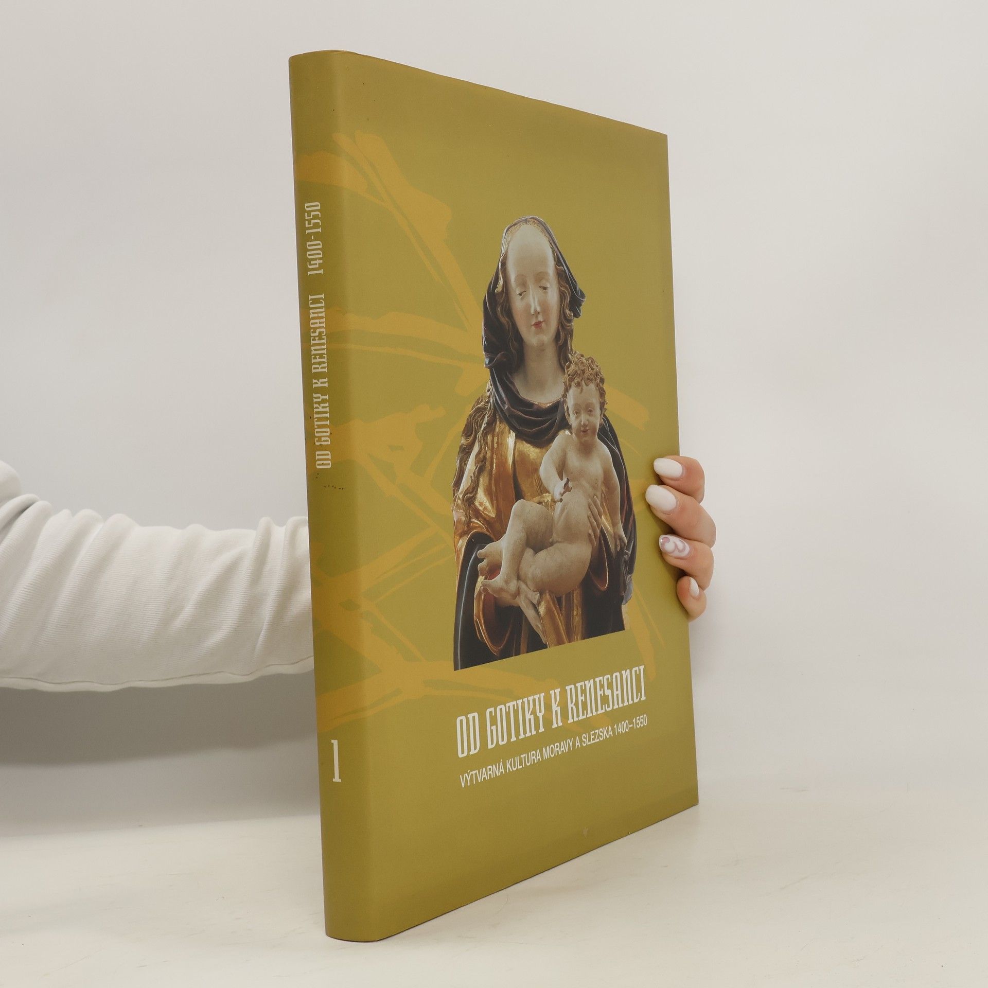 Ivo Hlobil Od gotiky k renesanci : výtvarná kultura Moravy a Slezska 1400-1550 : I. úvodní svazek