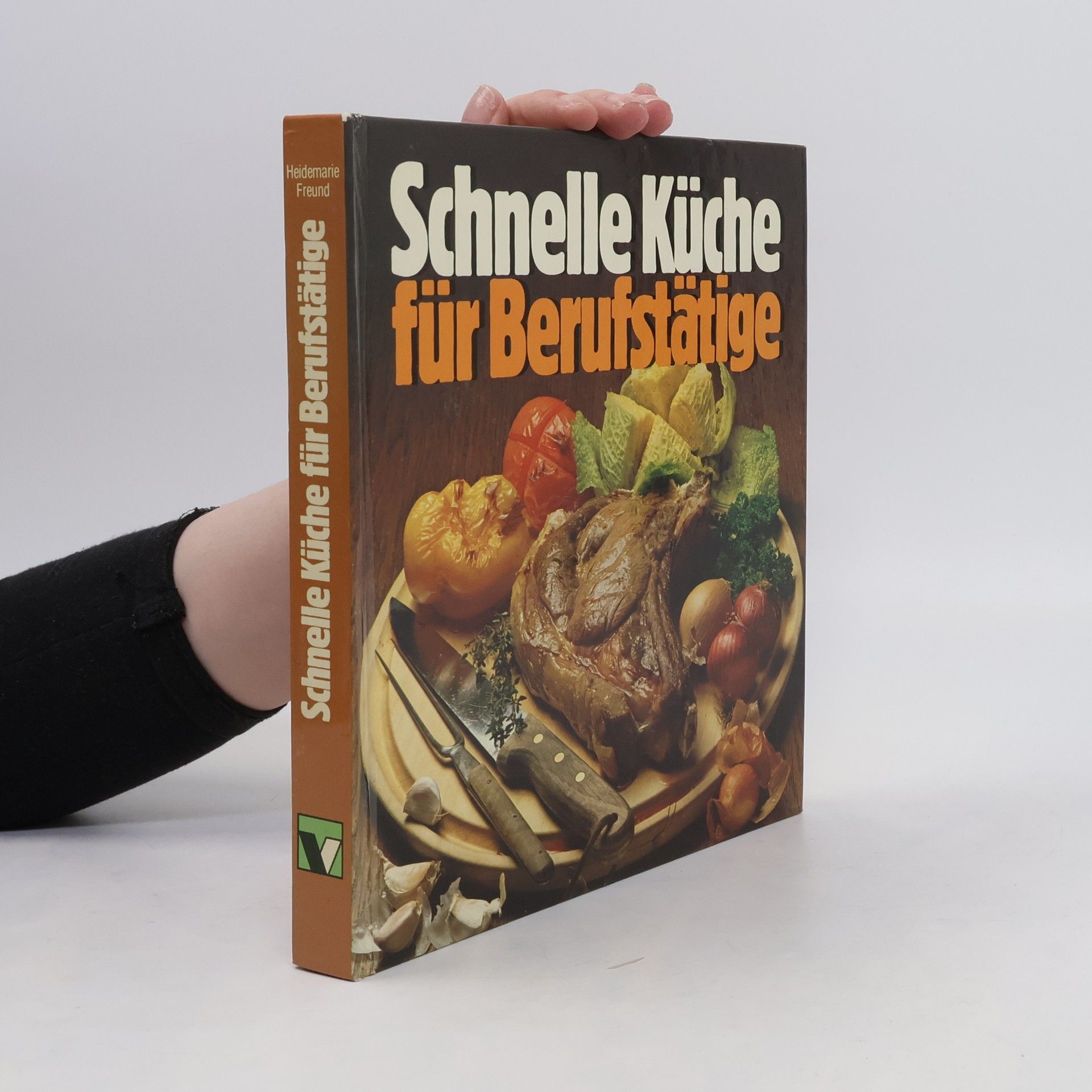 Heidemarie Freund-Förster Schnelle Küche für Berufstätige