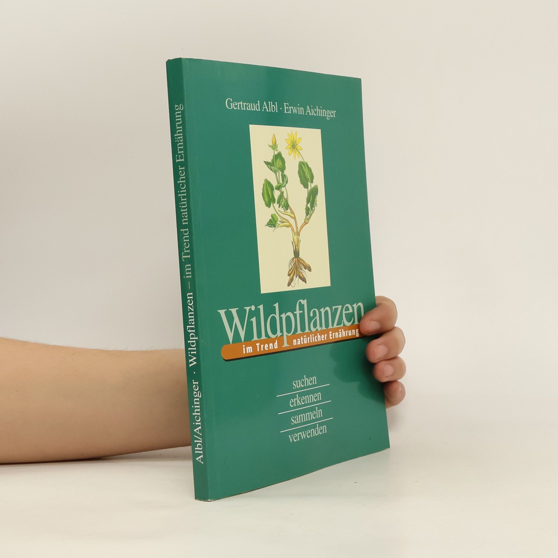 Getraud Albl Wildpflanzen im Trend natürlicher Ernährung