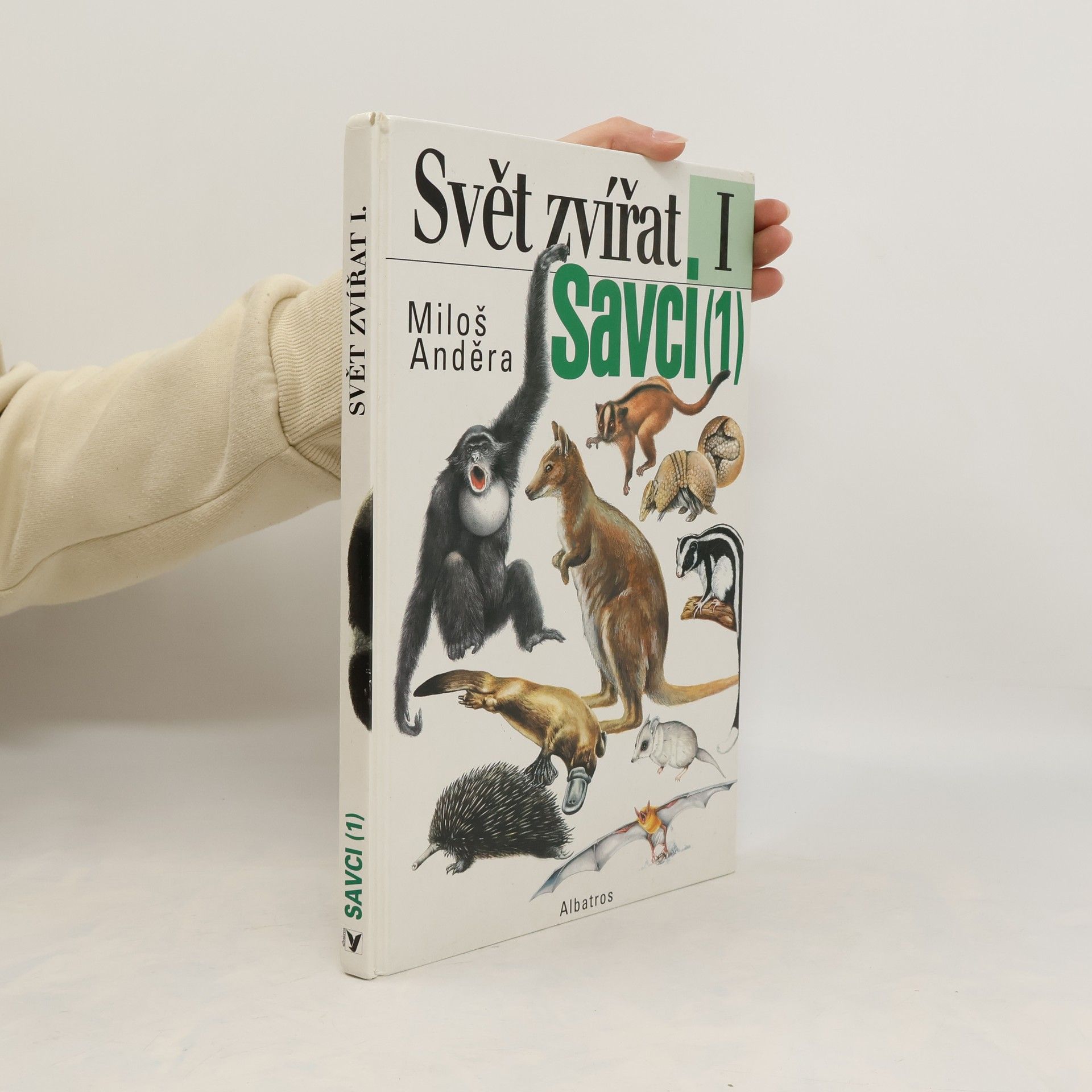 Autorenkollektiv Savci (1) : ptakořitní, vačnatci, chudozubí, hmyzožravci, tany, letuchy, letouni, primáti