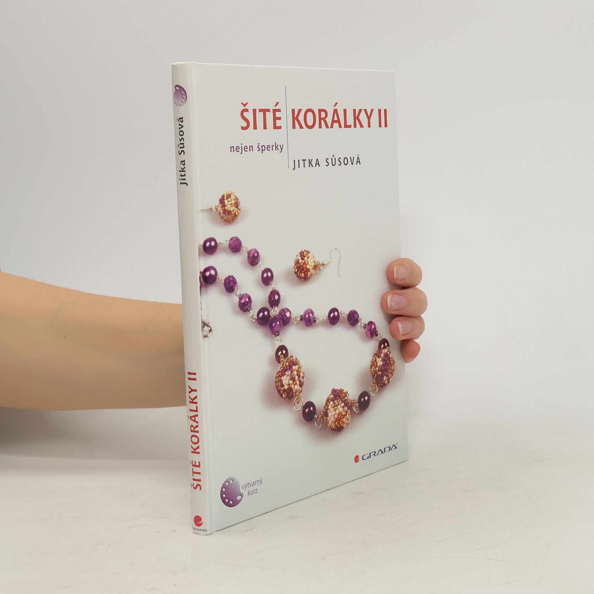Jitka Sůsová Šité korálky II. Nejen šperky.