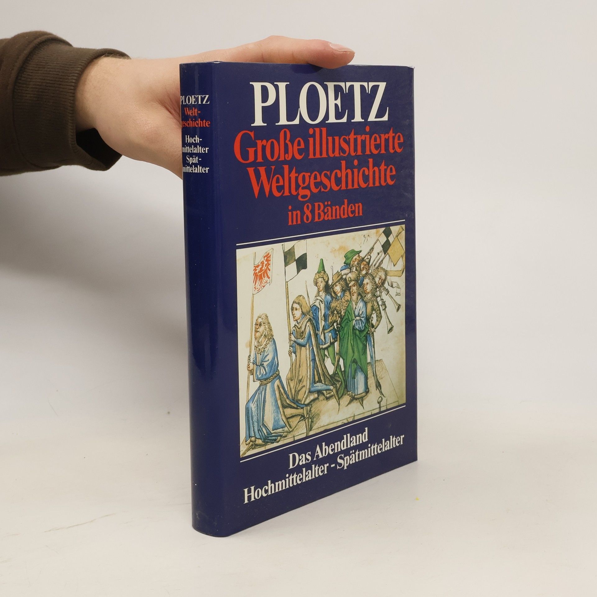 Autorenkollektiv Ploetz Große illustrierte Weltgeschichte in 8 Bänden