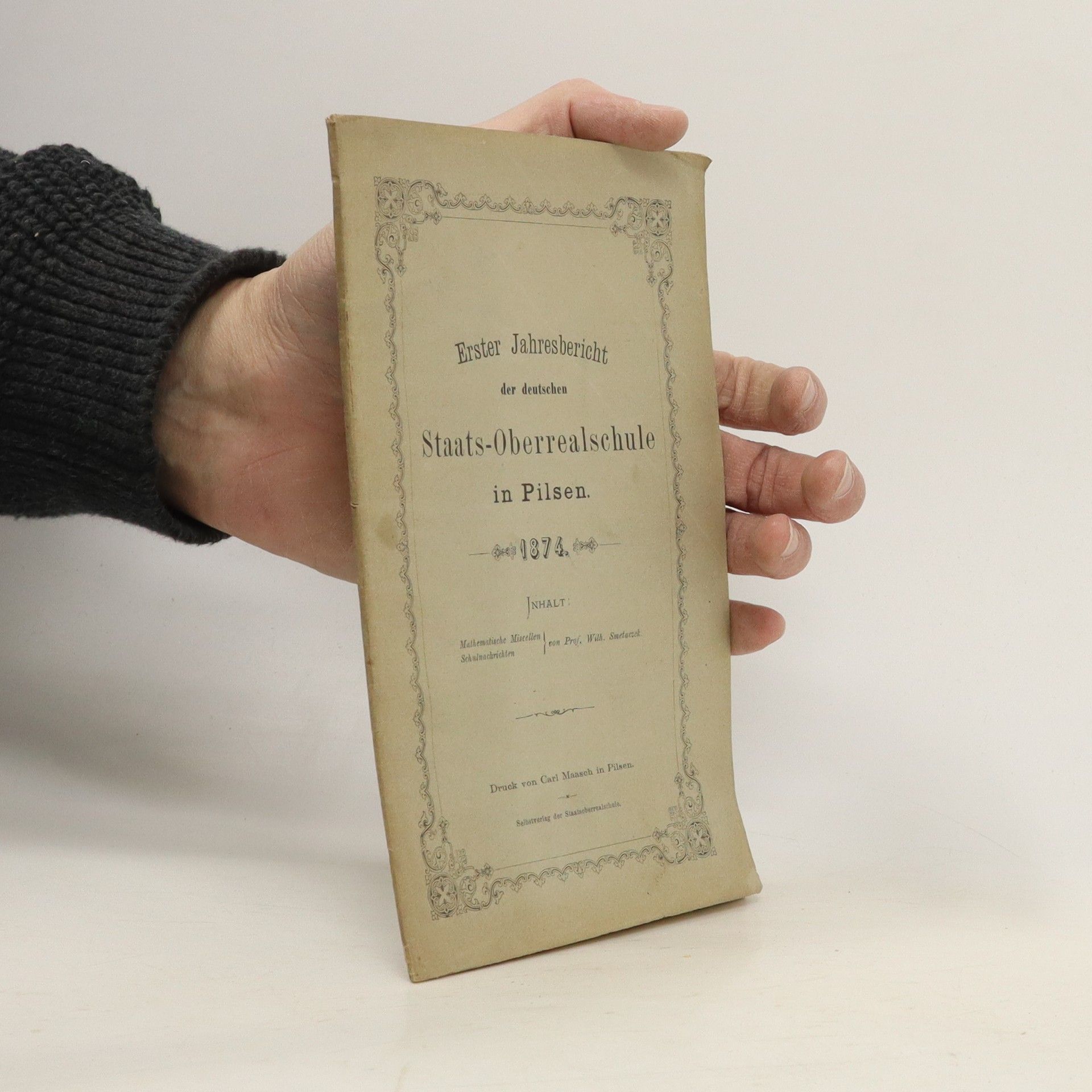 Wilhelm Smetaczek Erster Jahresbericht der deutschen Staats-Oberrealschule in Pilsen