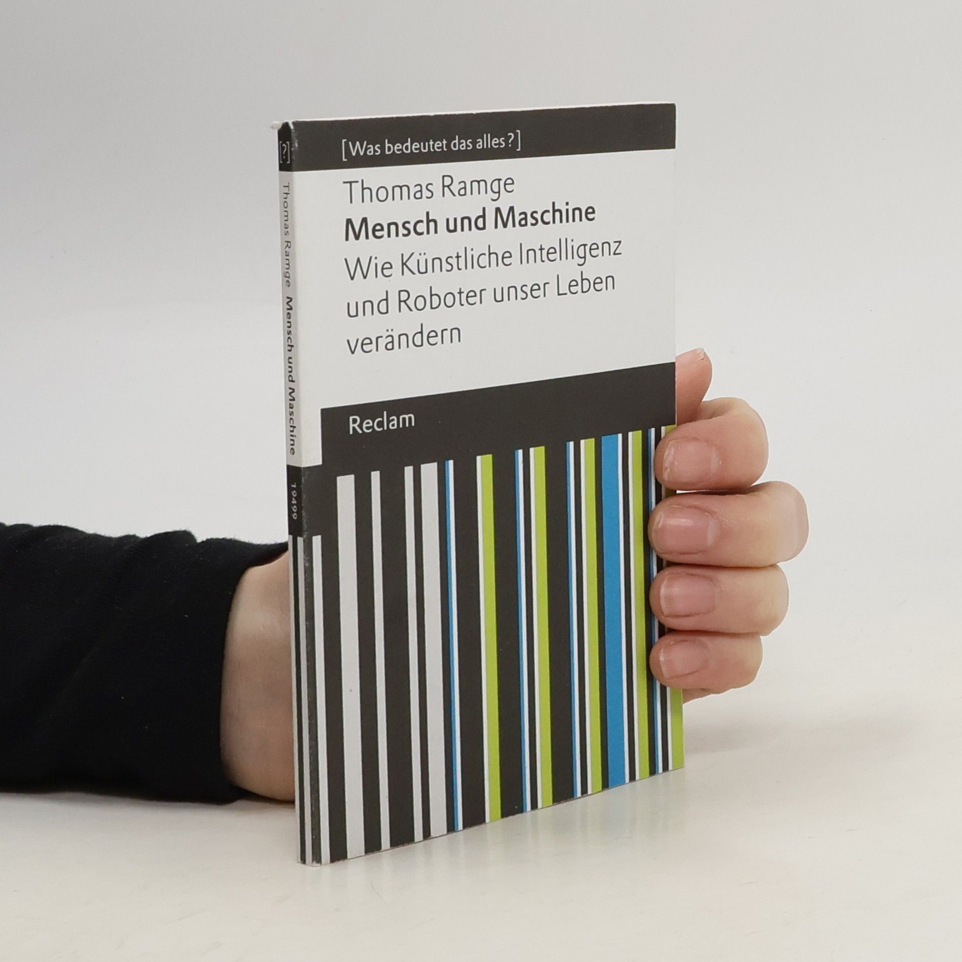 Thomas Ramge Mensch und Maschine : Wie Kunstliche Intelligenz und Roboter unser Leben verändern