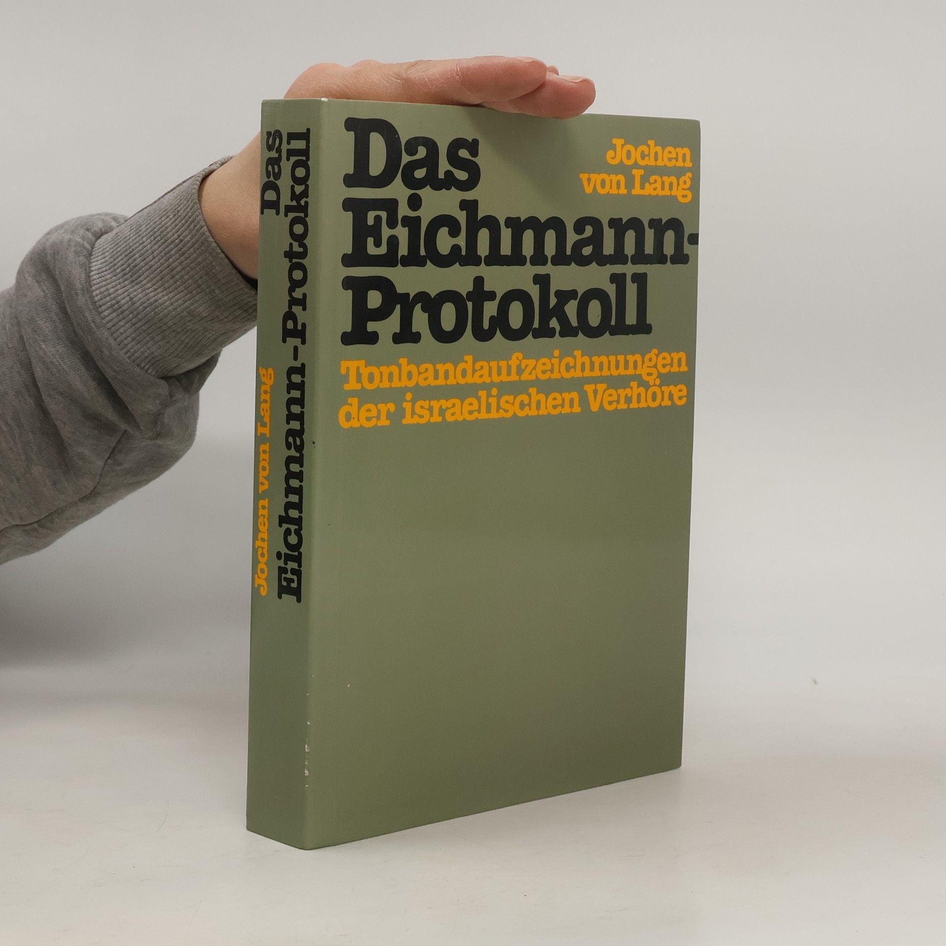Jochen von Lang Das Eichmann-Protokoll. Tonbandaufzeichnungen der israelischen Verhöre.