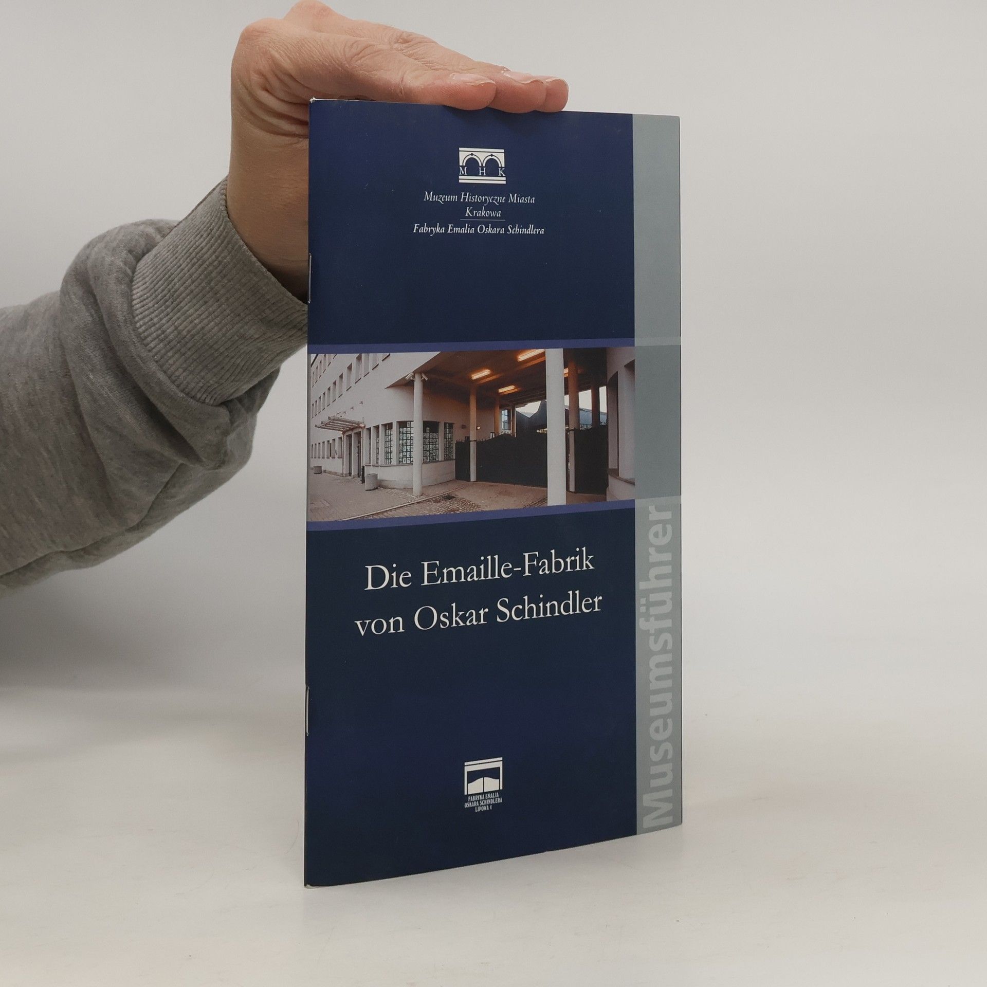 Autorenkollektiv Die Emaille-Fabrik von Oskar Schindler