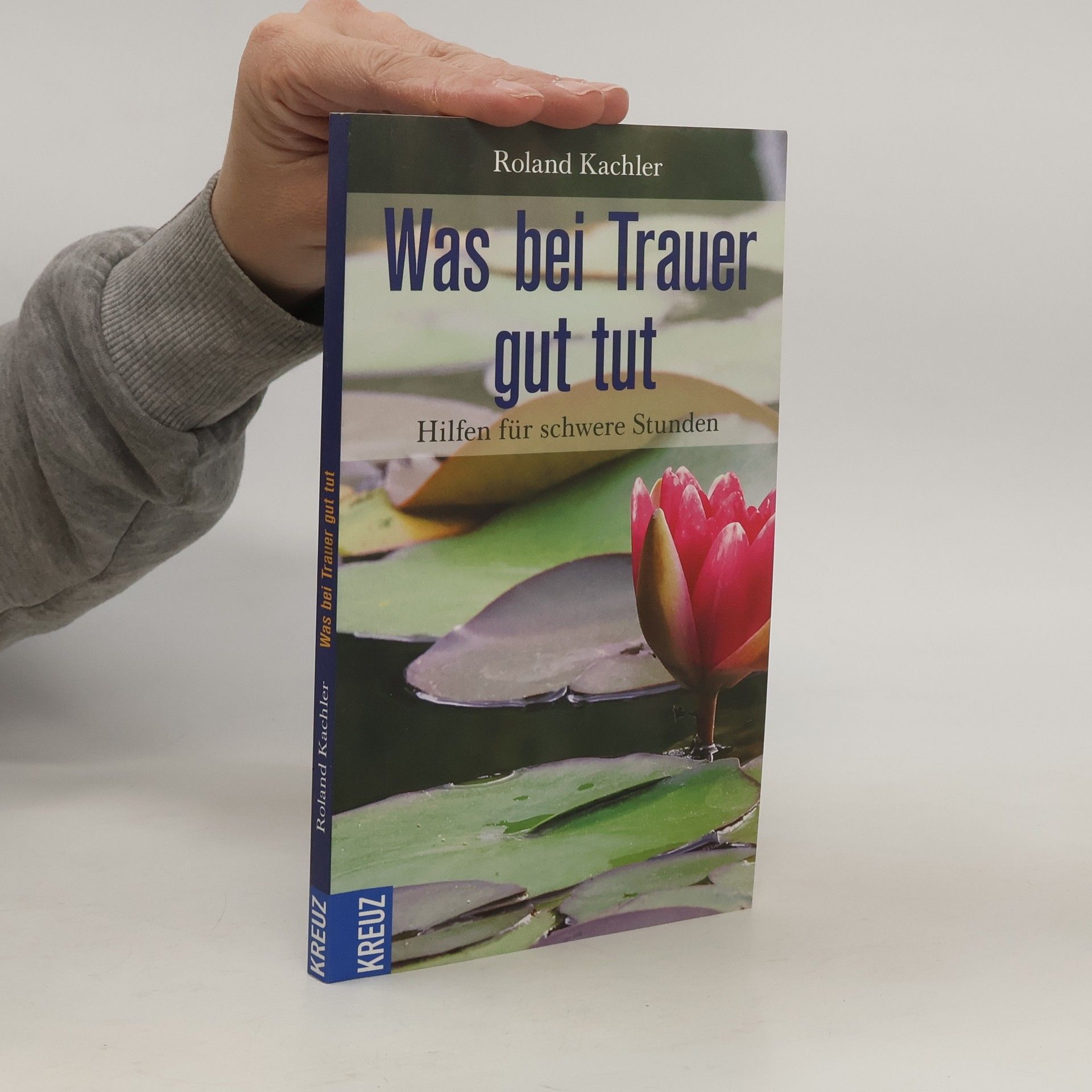 Roland Kachler Was bei Trauer gut tut