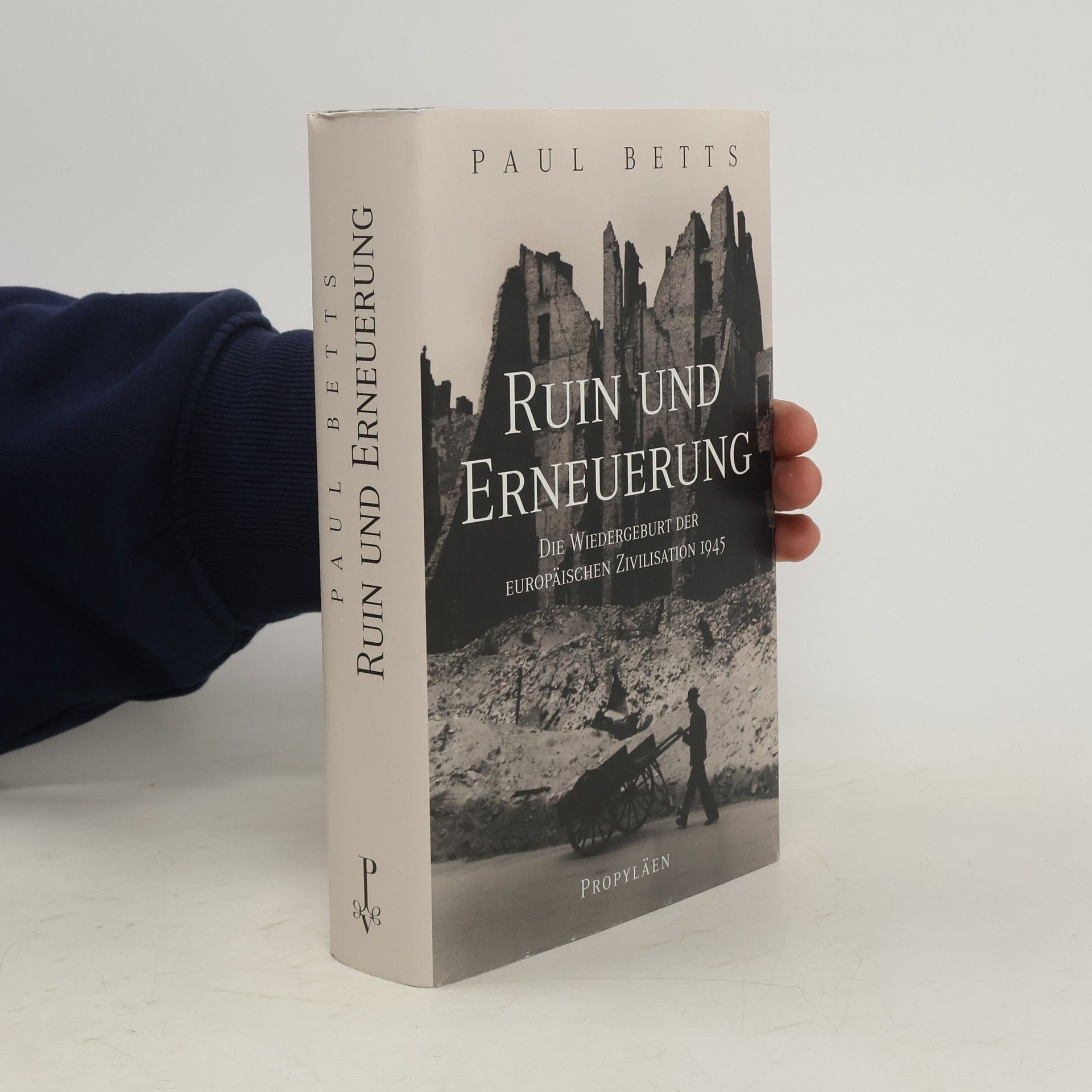 Paul Betts Ruin und Erneuerung