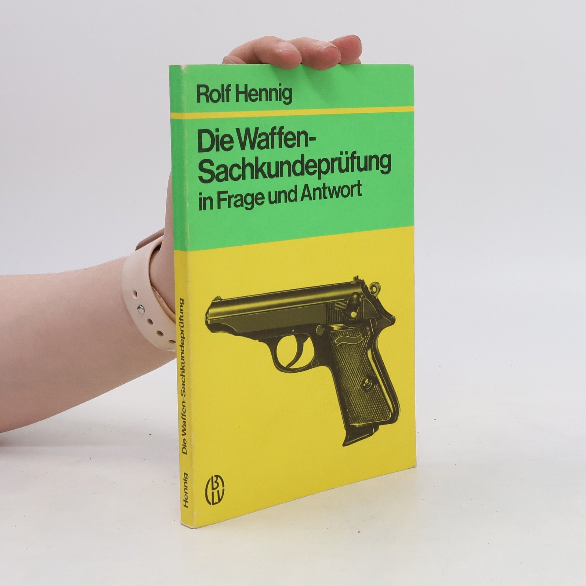 Rolf Hennig Die Waffen-Sachkundeprüfung in Frage und Antwort