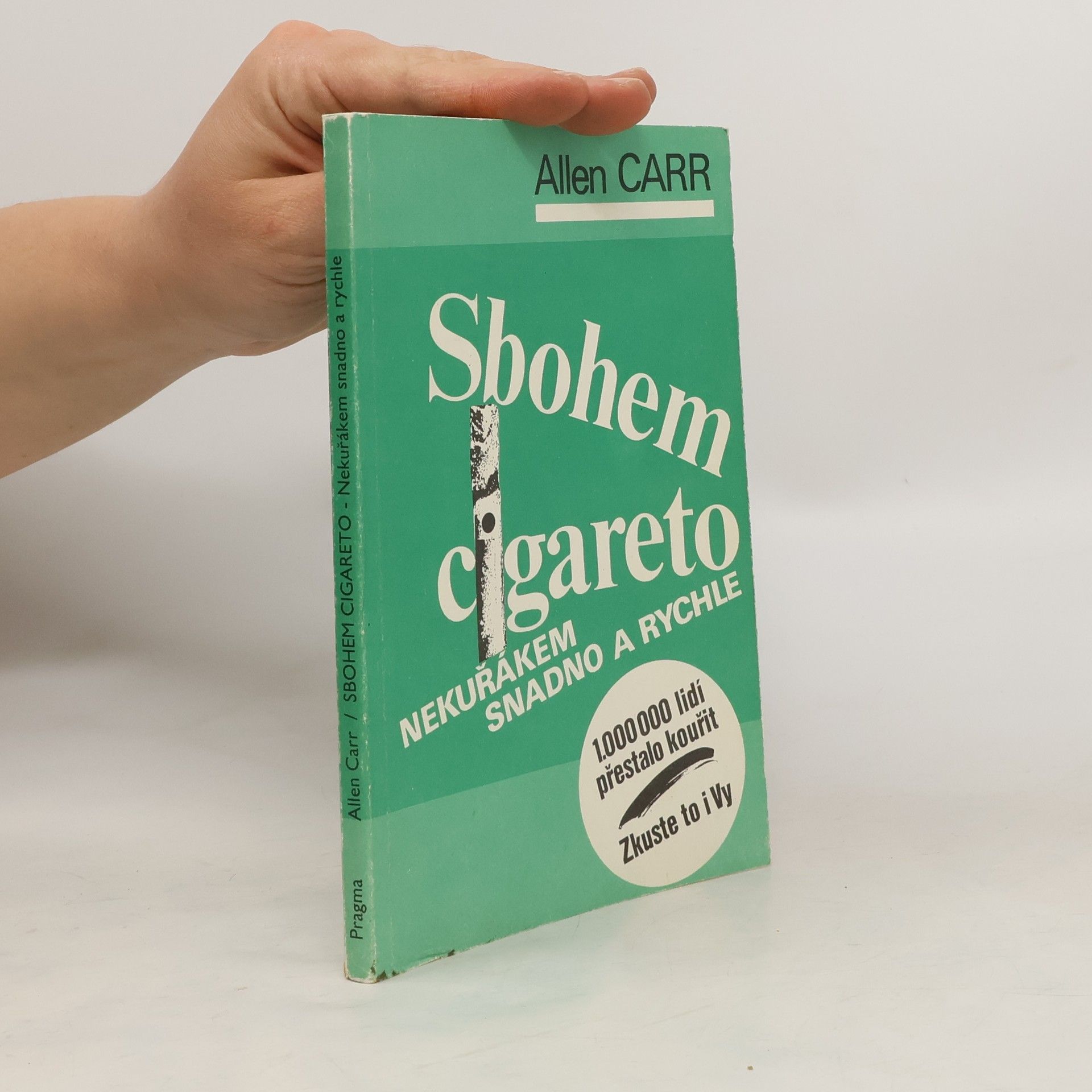 Allen Carr Sbohem, cigareto : (Nekuřákem snadno a rychle)