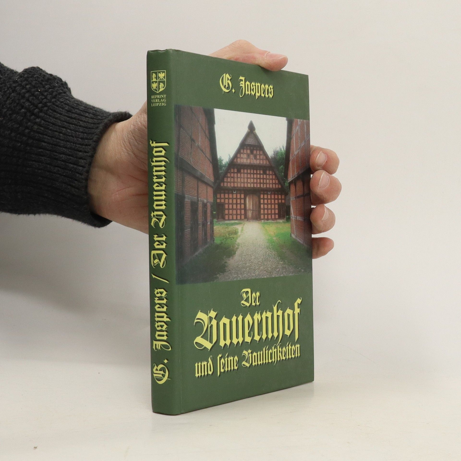 Georg Jaspers Der Bauernhof und seine Baulichkeiten