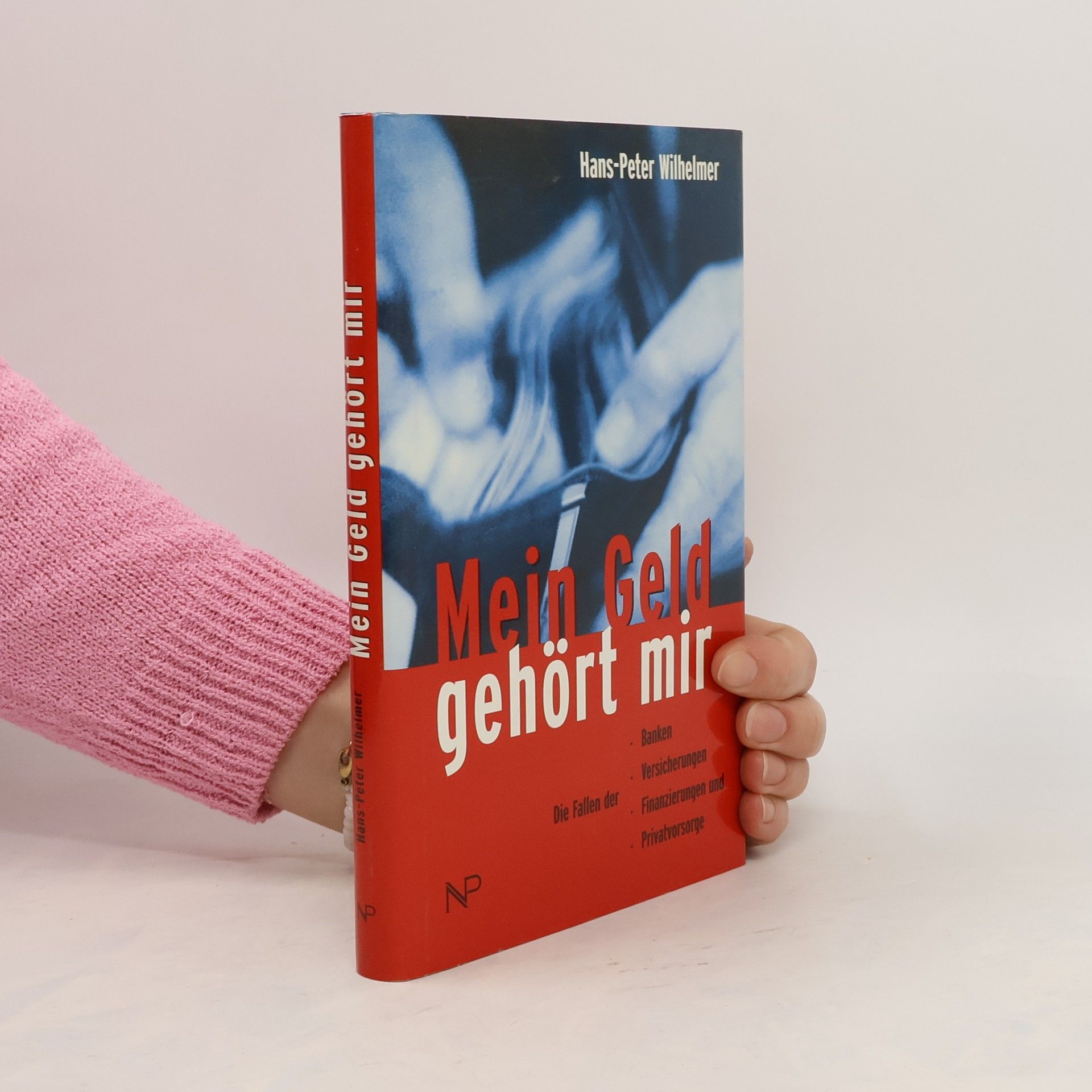 Hans-Peter Wilhelmer Mein Geld gehört mir