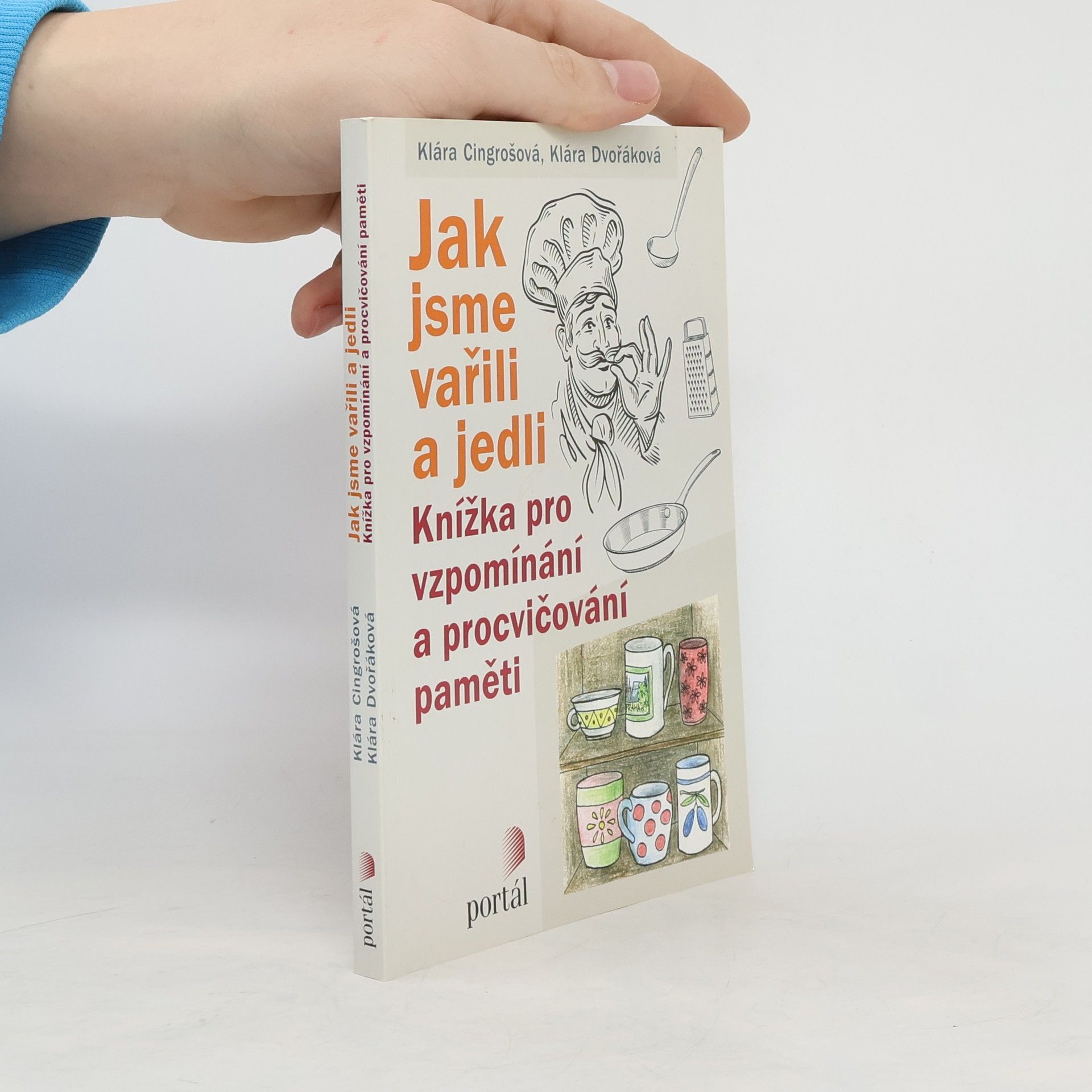 Klára Cingrošová Jak jsme vařili a jedli – Knížka pro vzpomínání a procvičování paměti