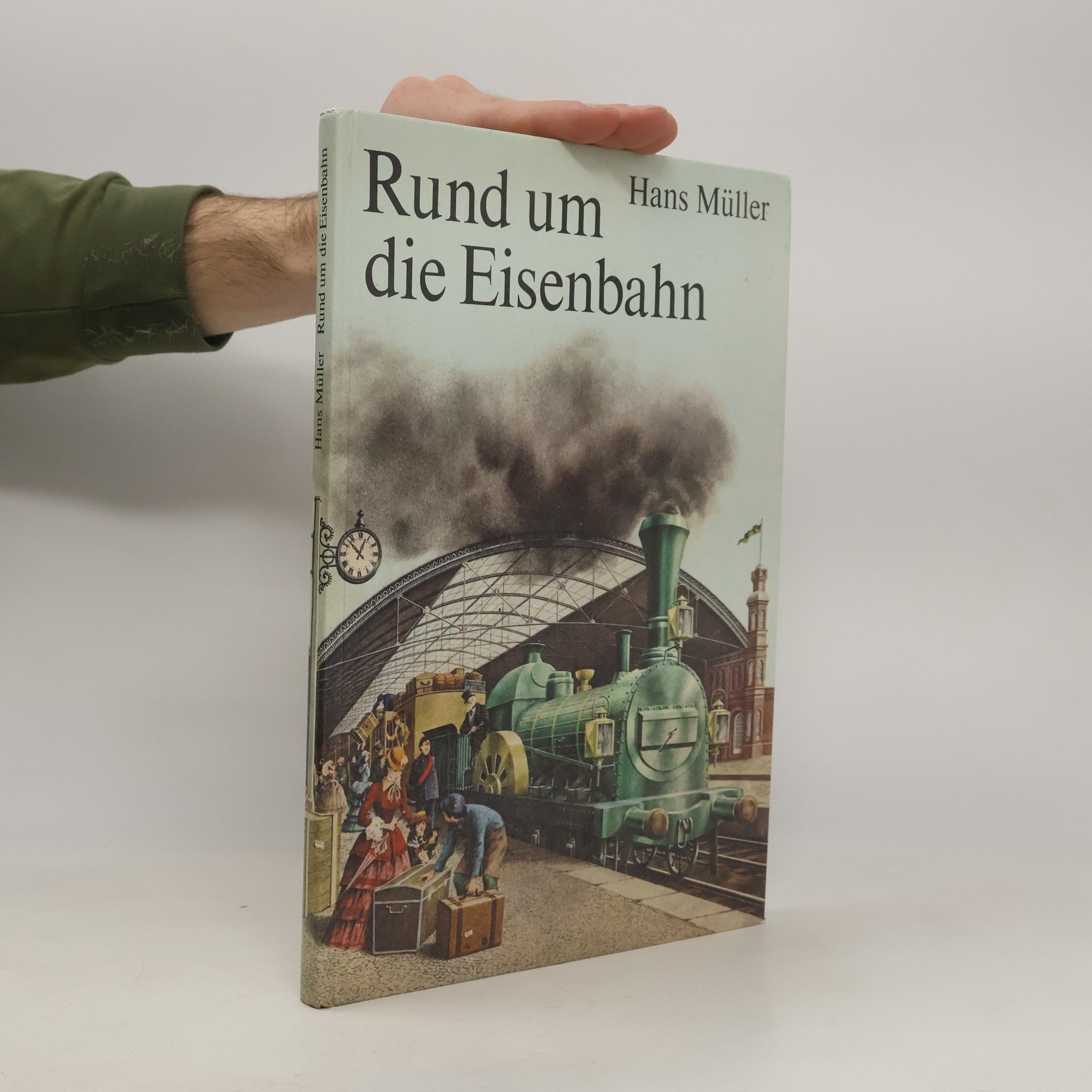 Hans Müller Rund um die Eisenbahn