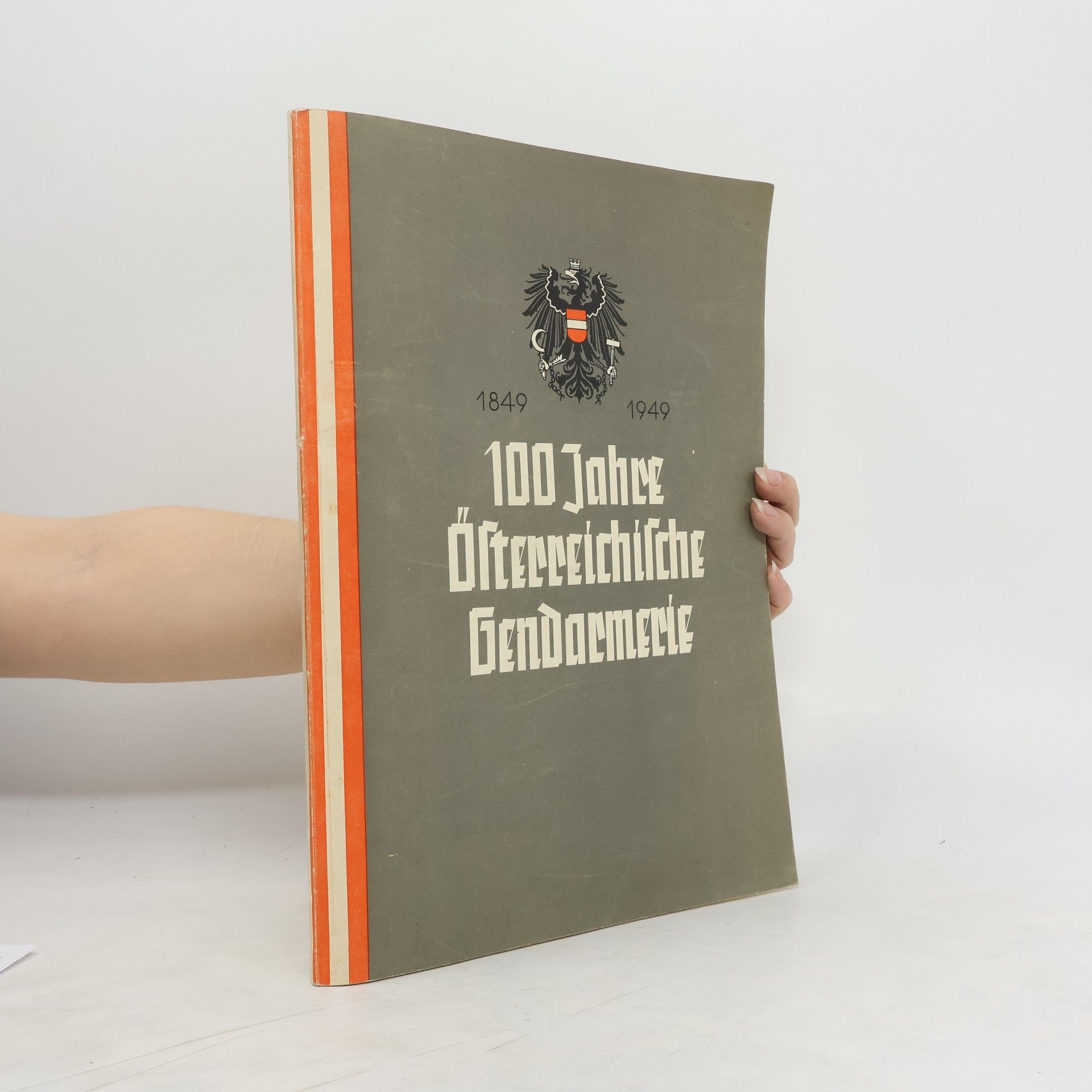 Autorenkollektiv 100 Jahre Österreichische Gendarmerie 1849-1949