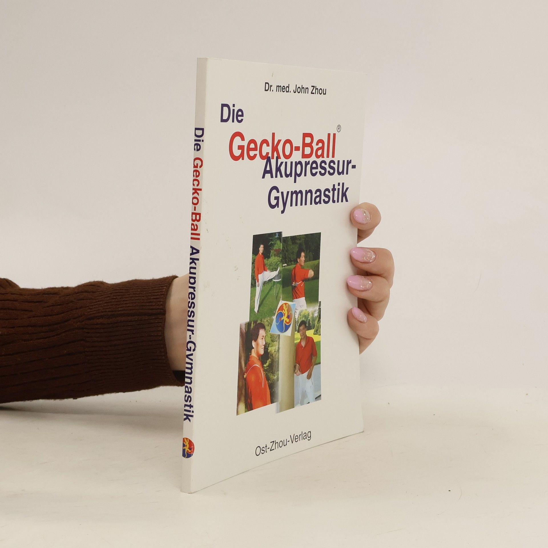 John Zhou Die Gecko-Ball. Akupressur-Gymnastik