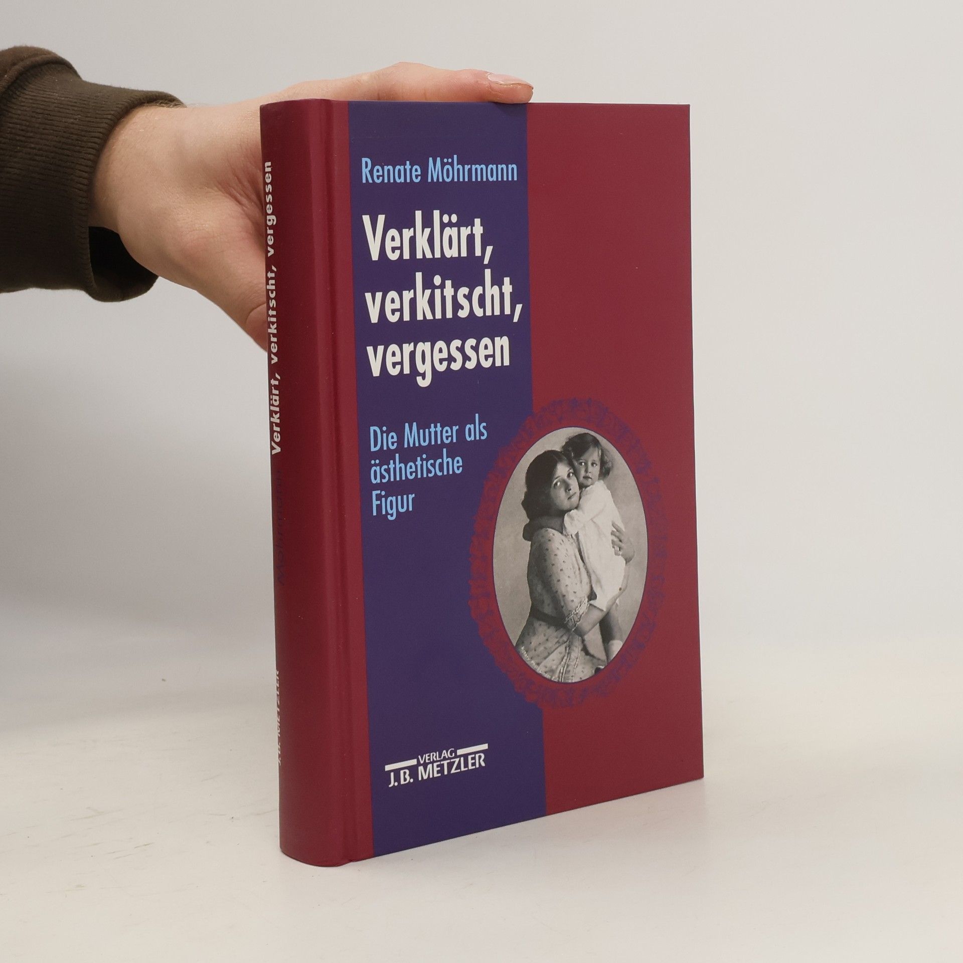 Renate Möhrmann Verklärt, verkitscht, vergessen
