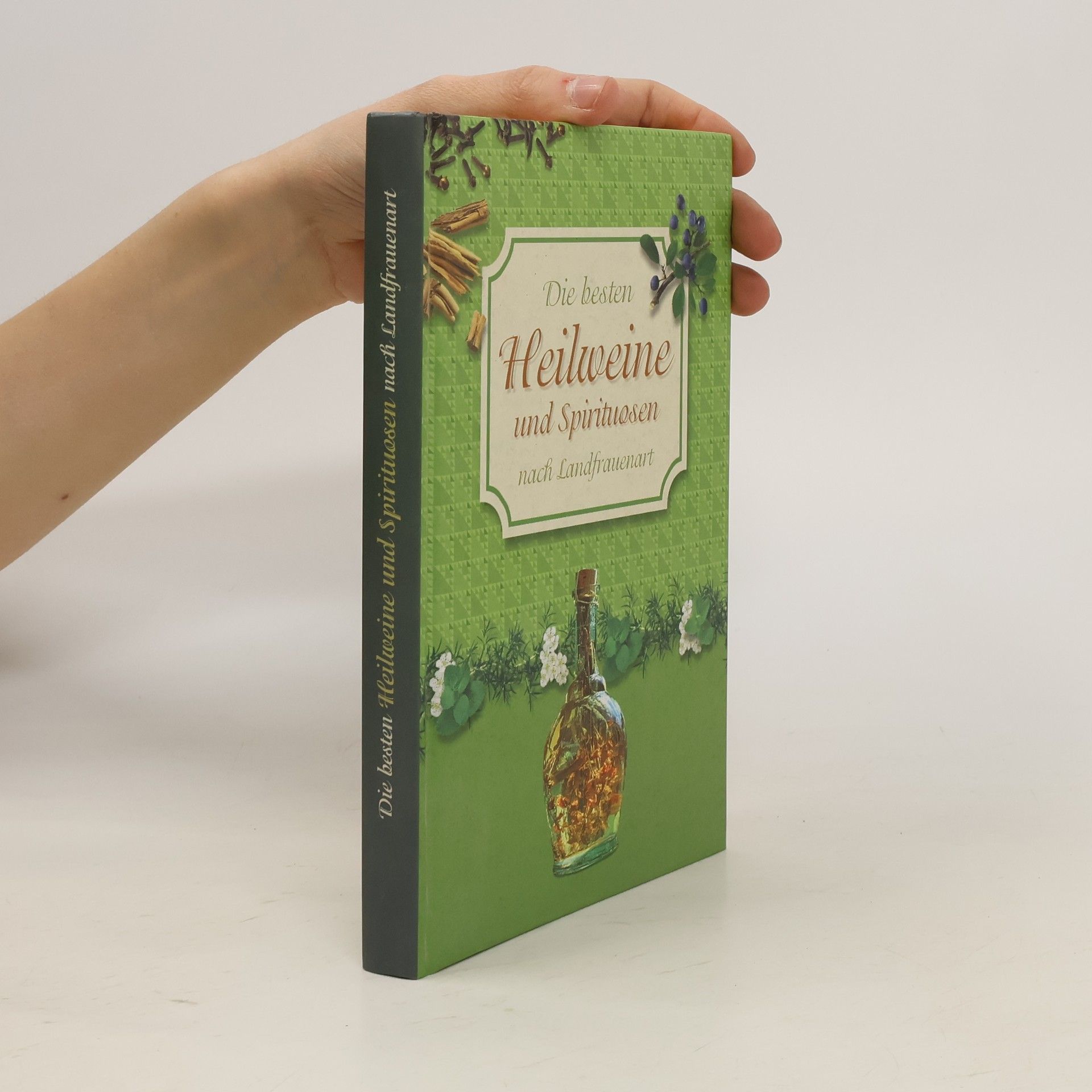 Autorenkollektiv Die besten Heilweine & Spirituosen nach Landfrauenart