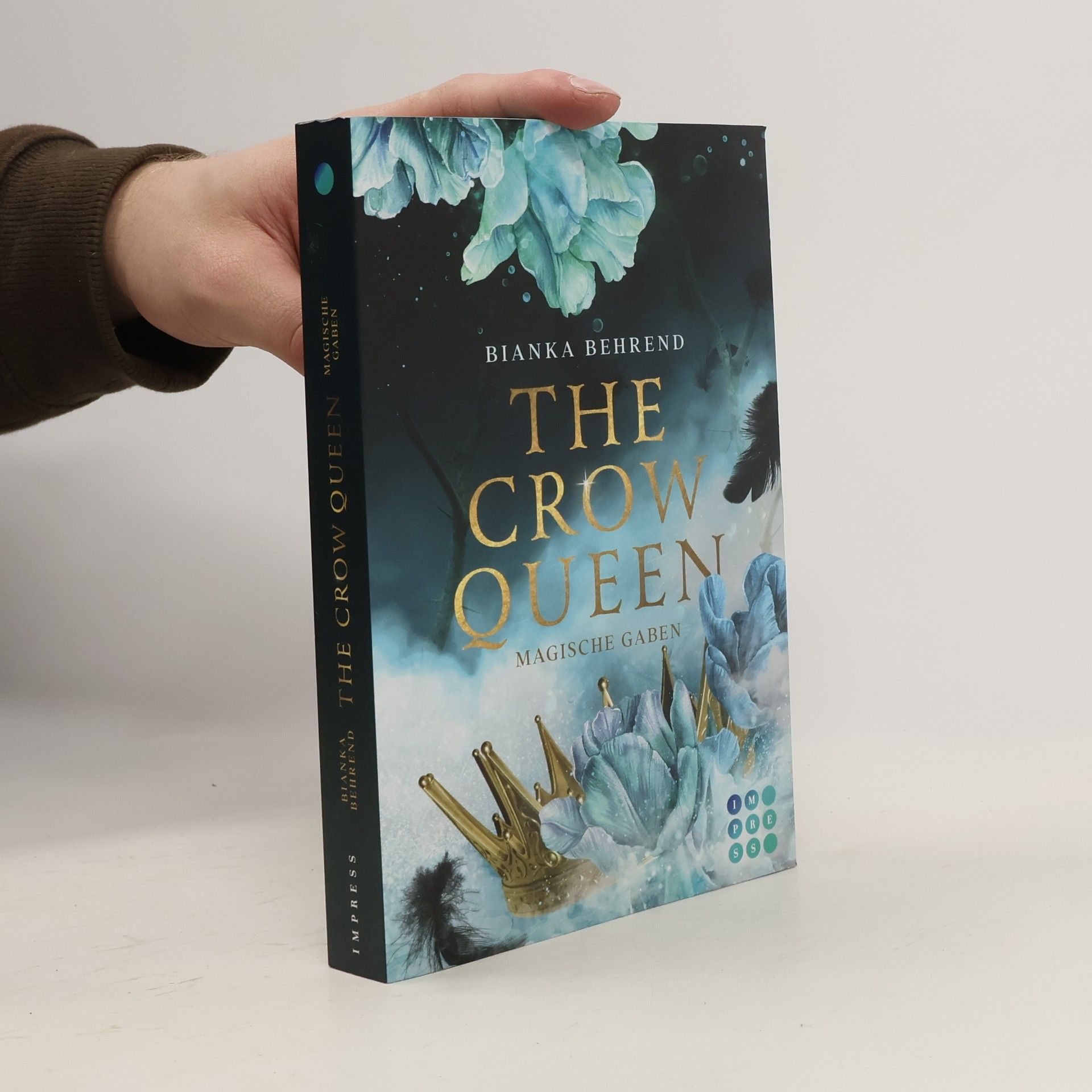 Bianka Behrend The Crow Queen 1: Magische Gaben