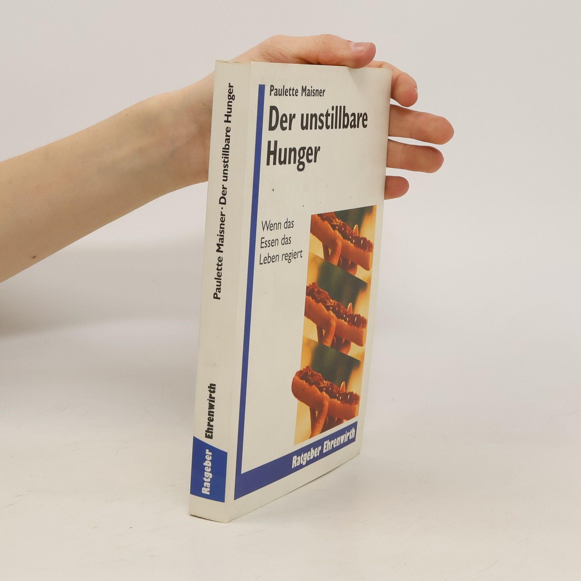 Paulette Maisner Der unstillbare Hunger