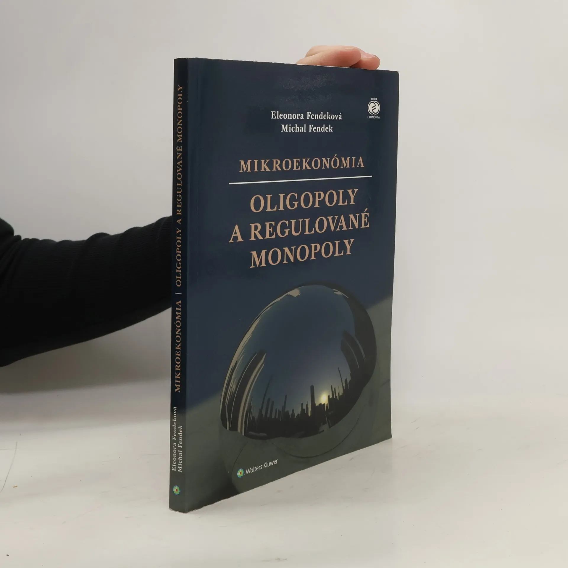 Mikroekonómia Oligopoly a regulované monopoly | Kniha | mäkká | Eleonora Fendeková
