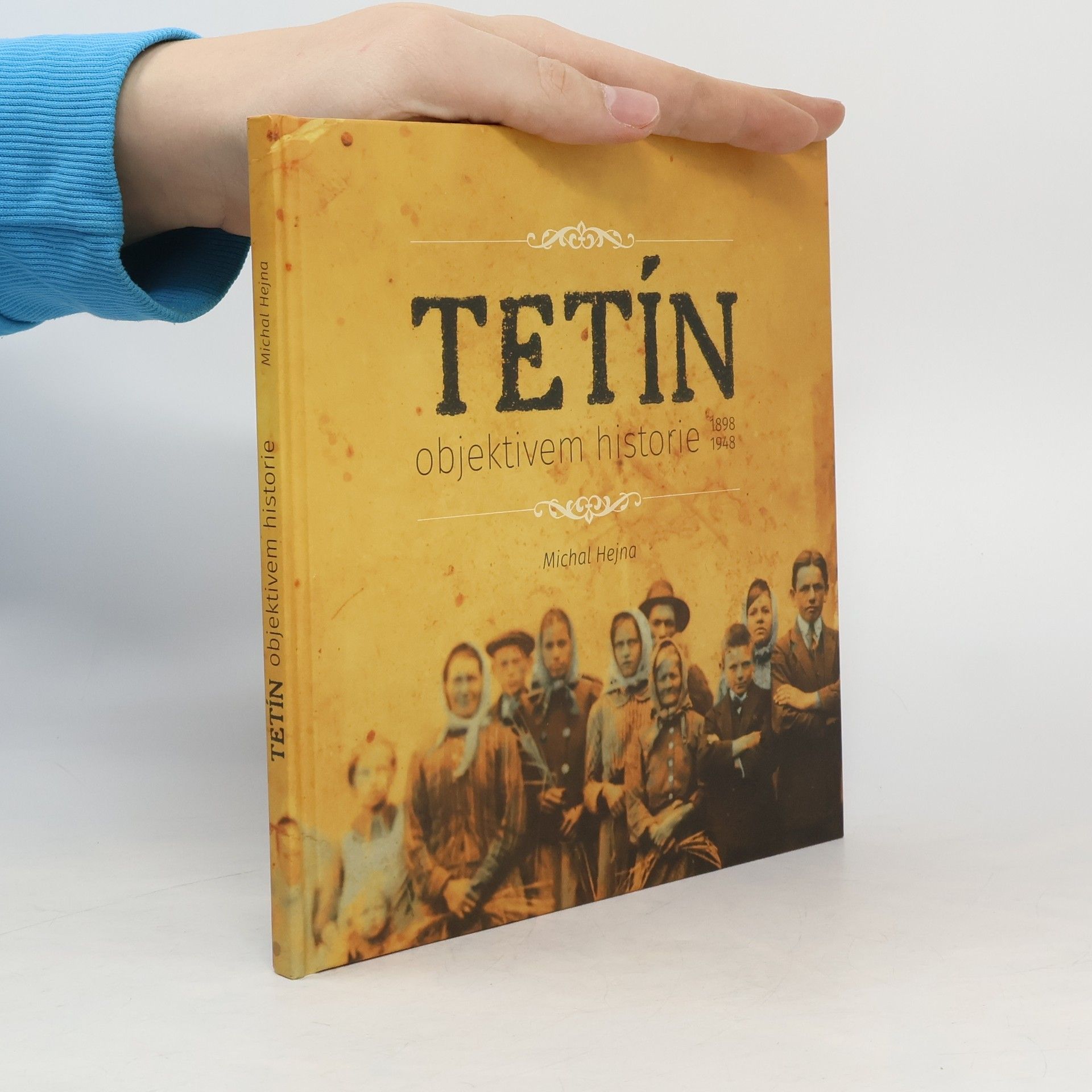 Michal Hejna Tetín objektivem historie