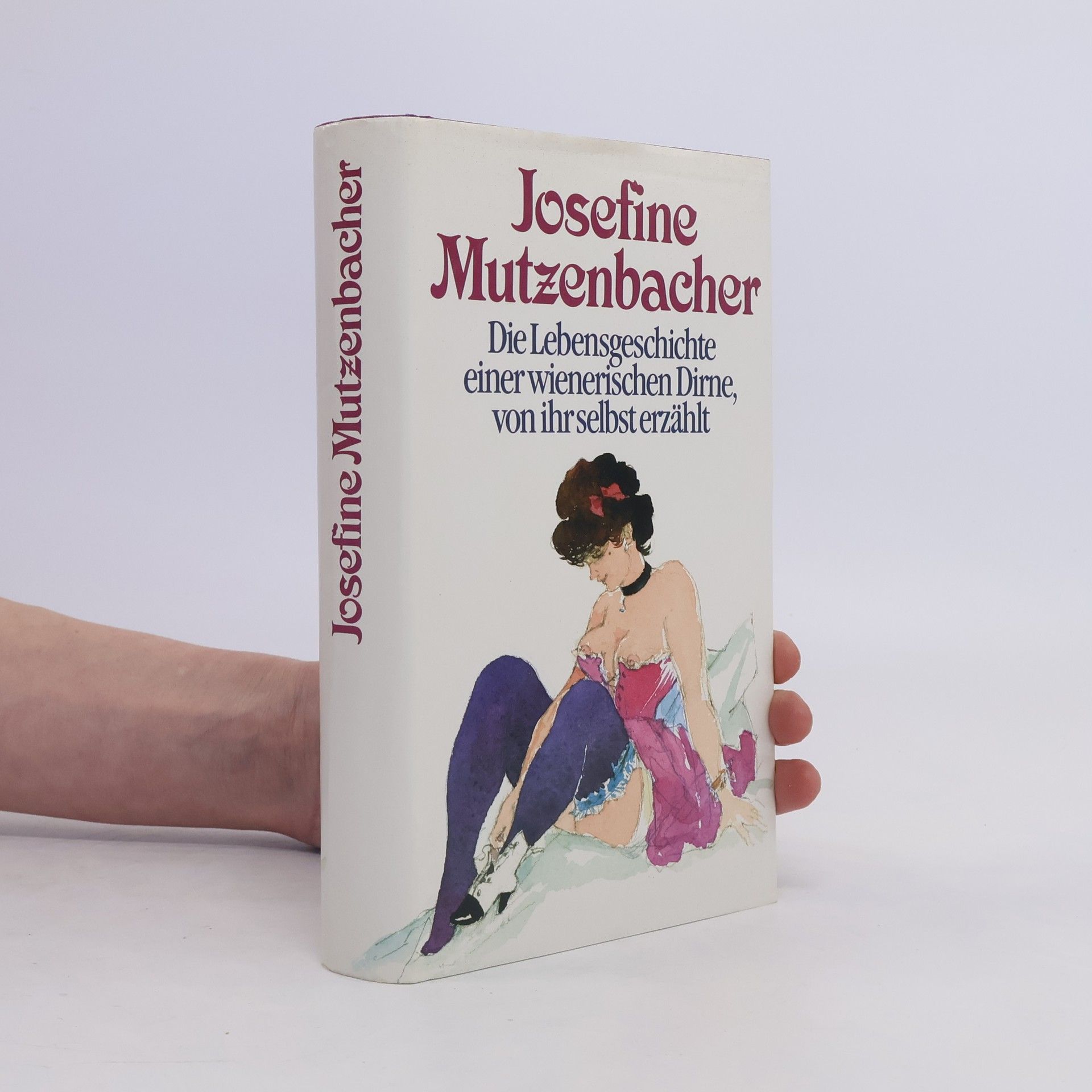Siegmund Salzmann Josefine Mutzenbacher - die Lebensgeschichte einer wienerischen Dirne, von ihr selbst erzählt