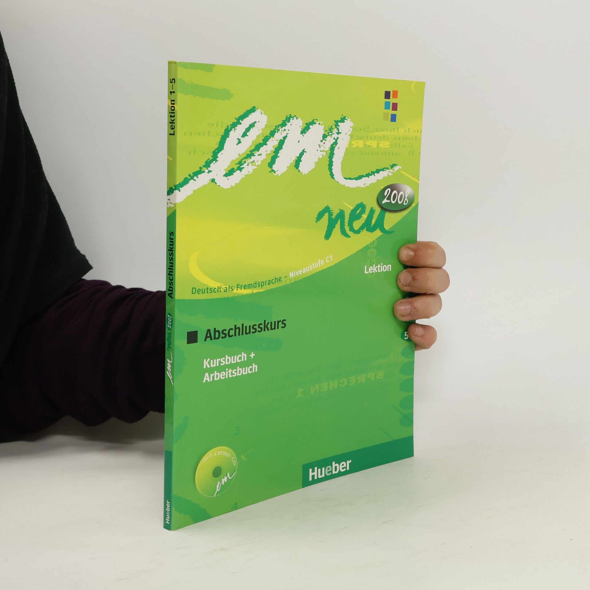Michaela Perlmann-Balme Em neu 2008 Abschlusskurs Lektion 1-5. Kursbuch und Arbeitsbuch. Deutsch als Fremdsprache Niveaustufe C1
