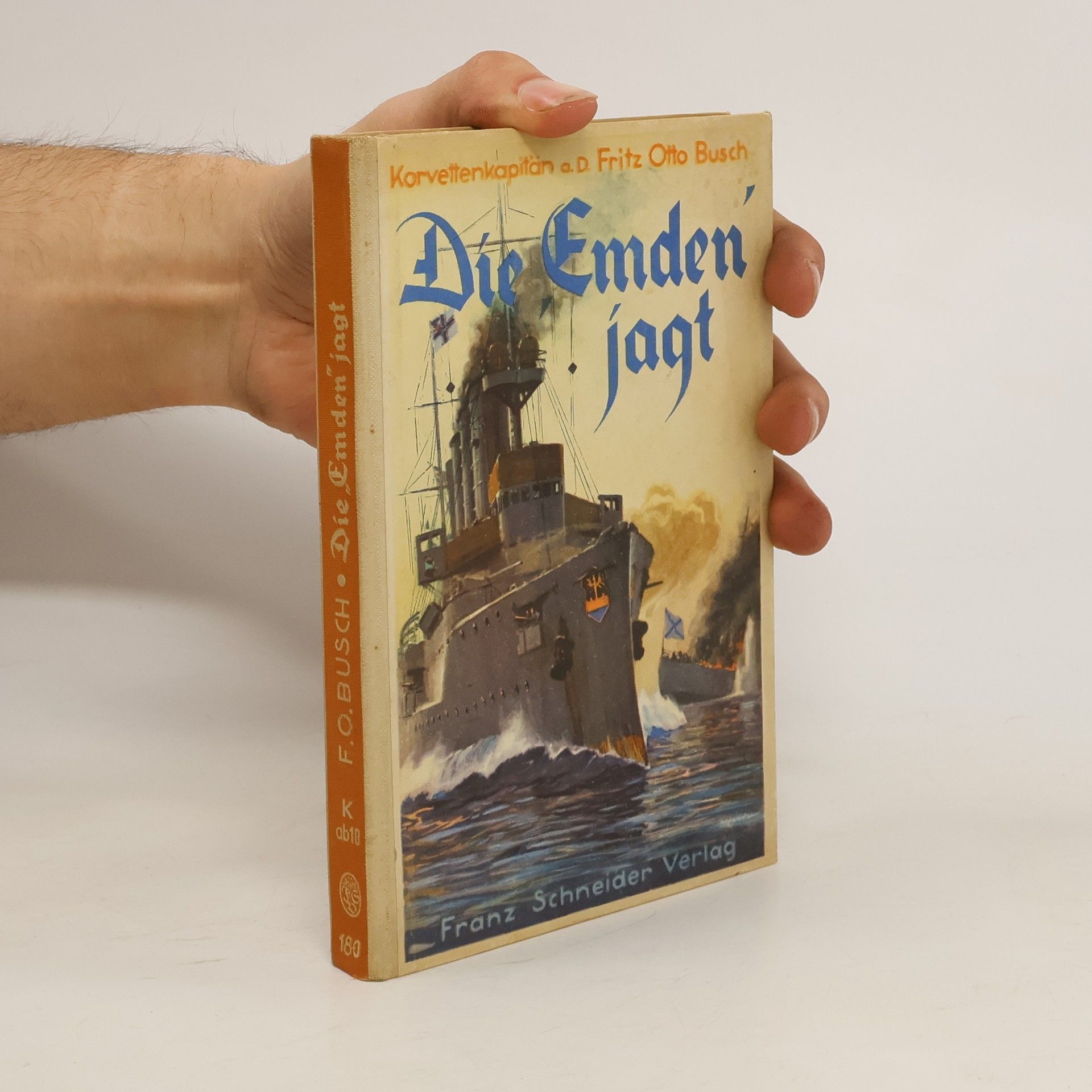 Fritz Otto Busch Die "Emden" jagt
