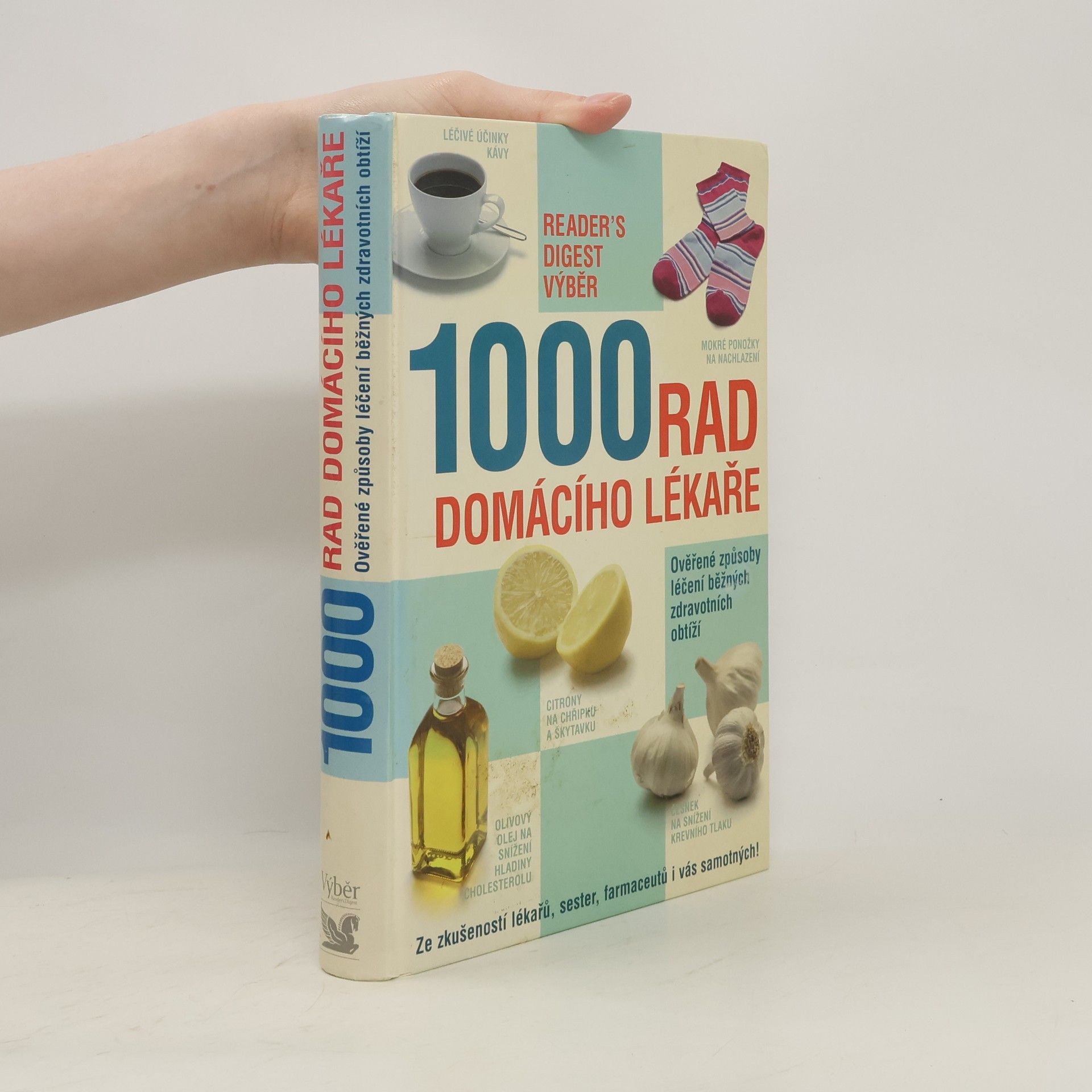 kolektiv 1000 rad domácího lékaře. Ověřené způsoby léčení běžných zdravotních obtíží