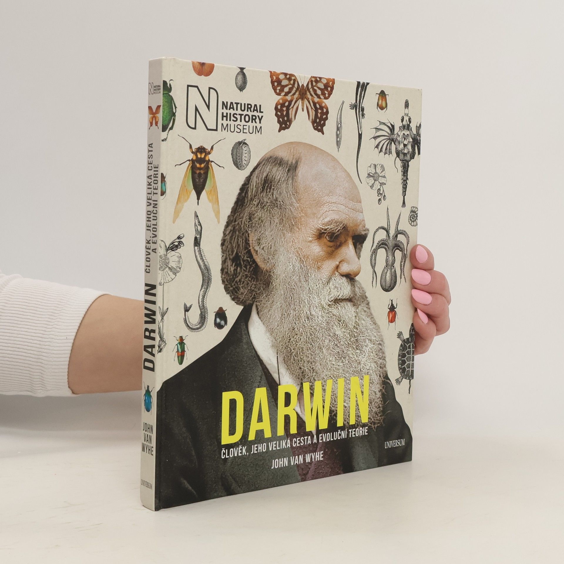 John Van Wyhe Darwin. Člověk, jeho veliká cesta a evoluční teorie