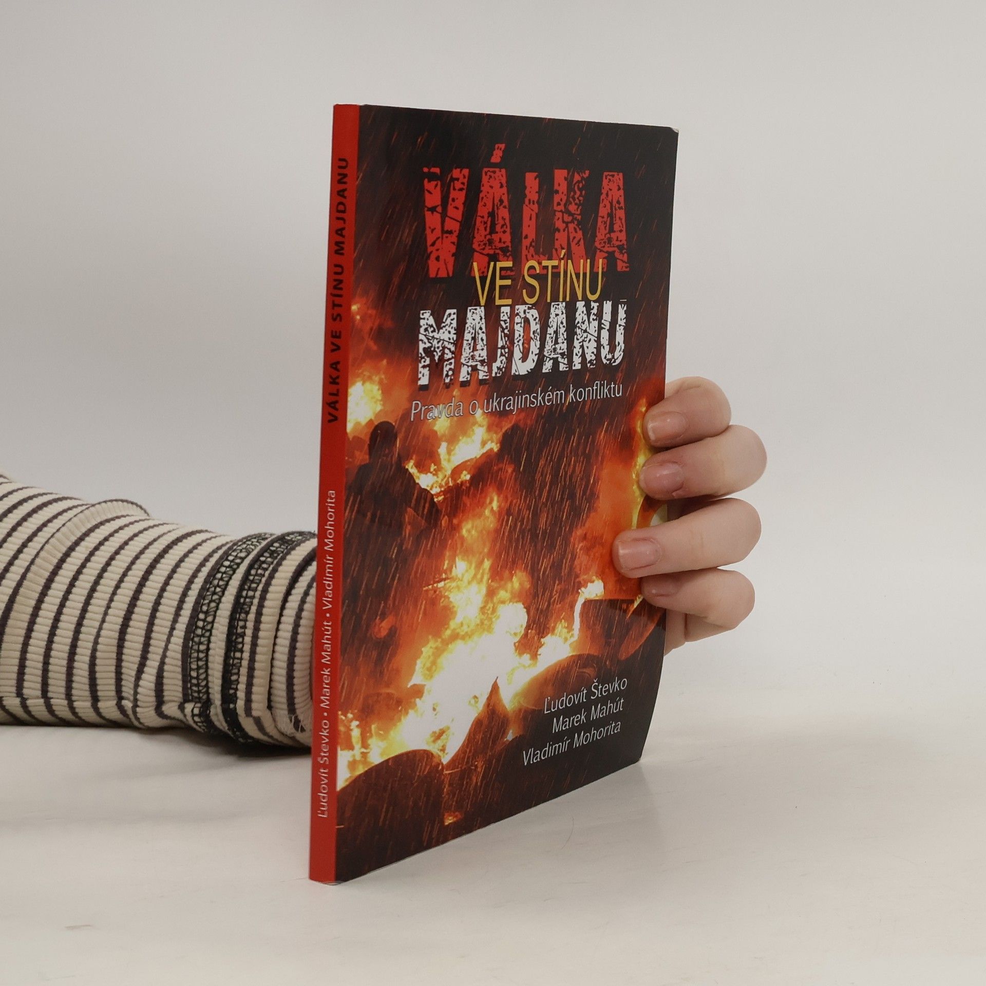 Vladimír Mohorita Válka ve stínu Majdanu - Pravda o ukrajinském konfliktu
