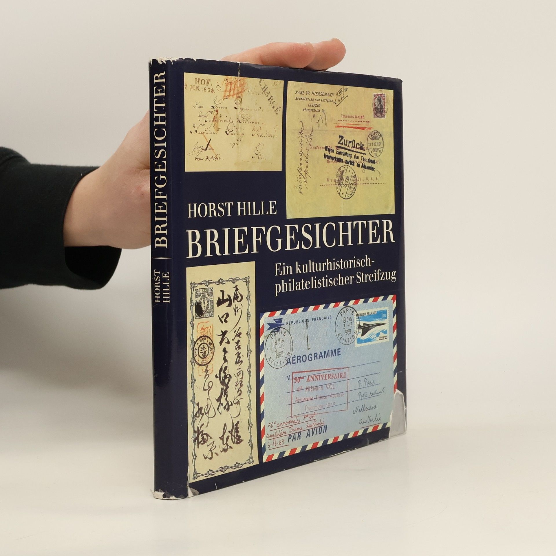 Hornst Hille Briefgesichter: Ein kulturhistorisch-philatelistischer Streifzug