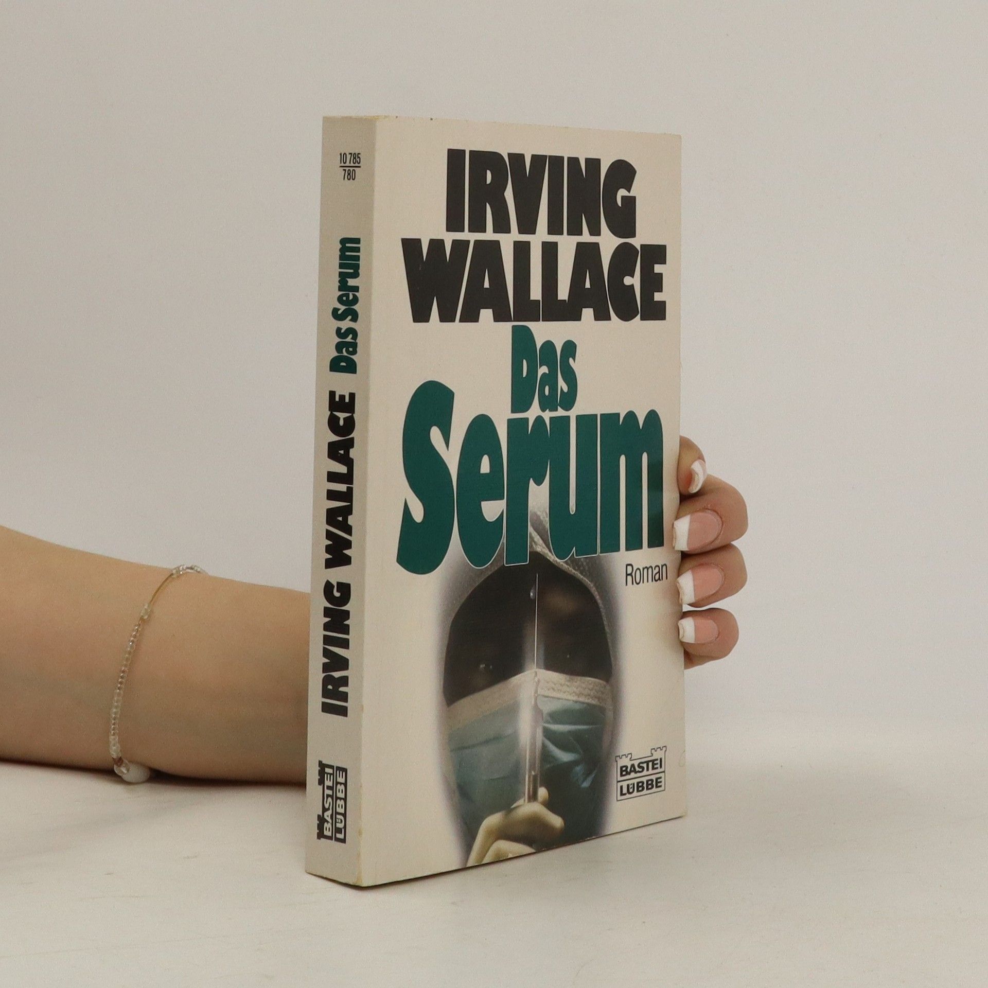 Irving Wallace Das Serum. Thriller